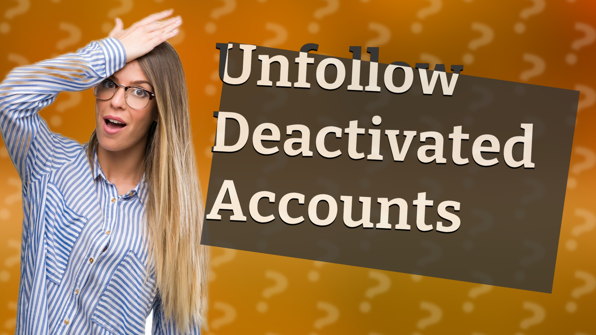 Unfollow Deactivated Accounts