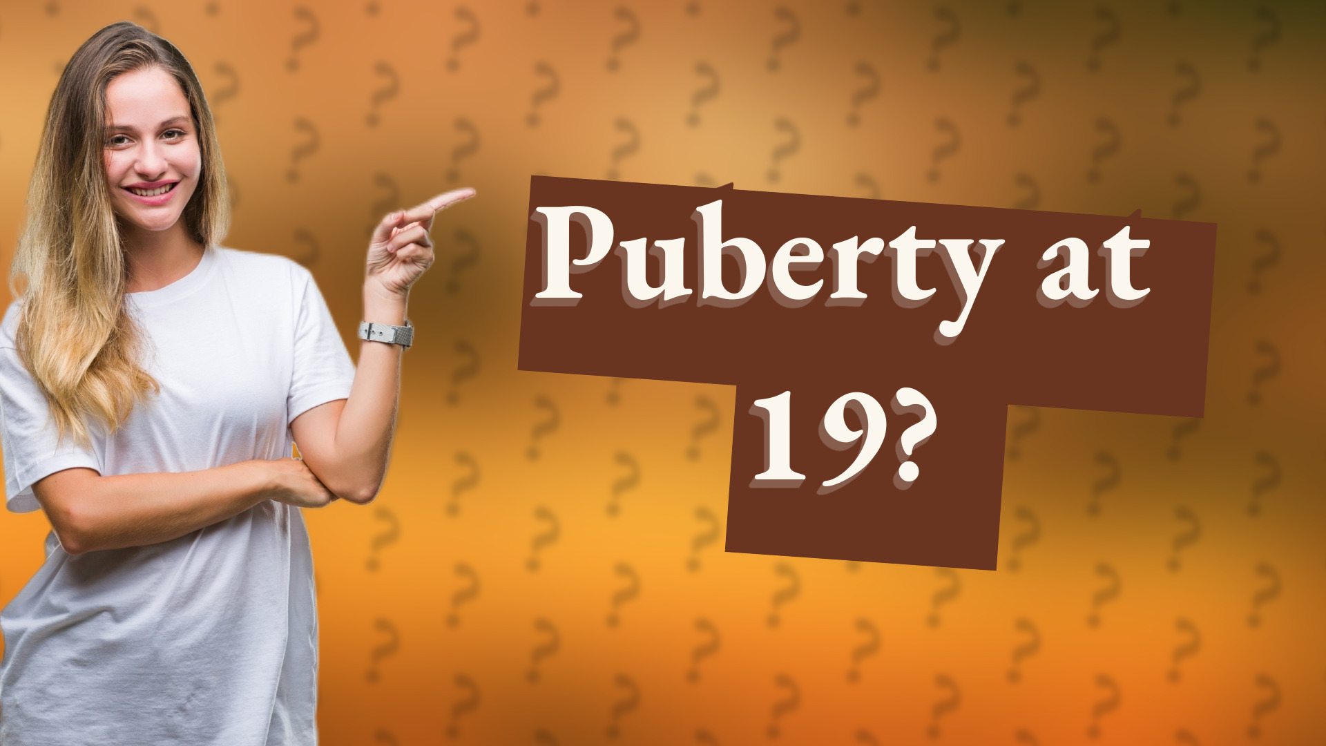 Puberty at 19?