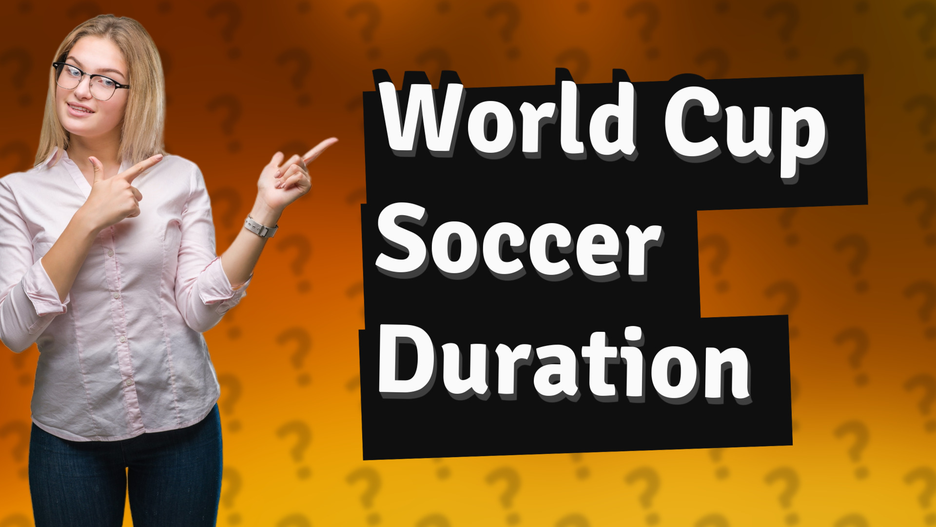World Cup Soccer Duration