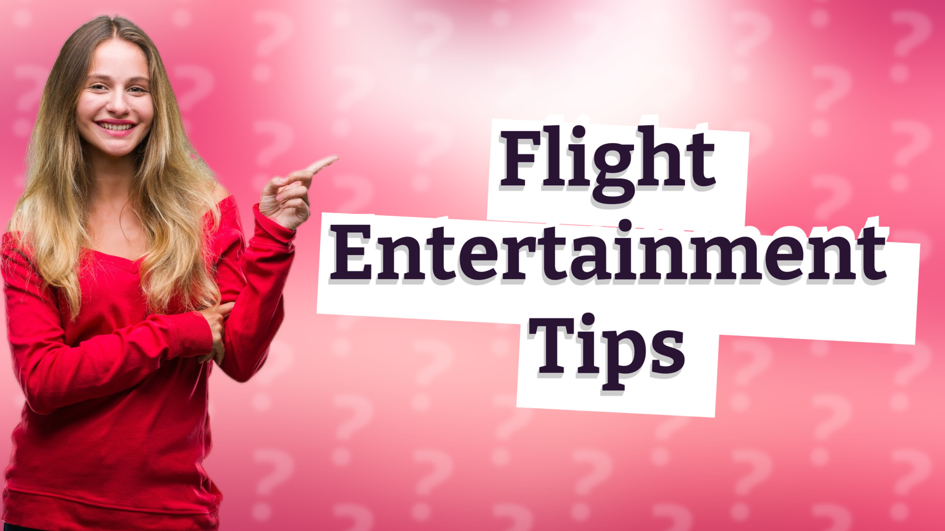 Flight Entertainment Tips
