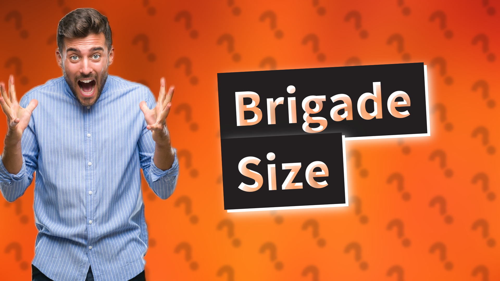 Brigade Size