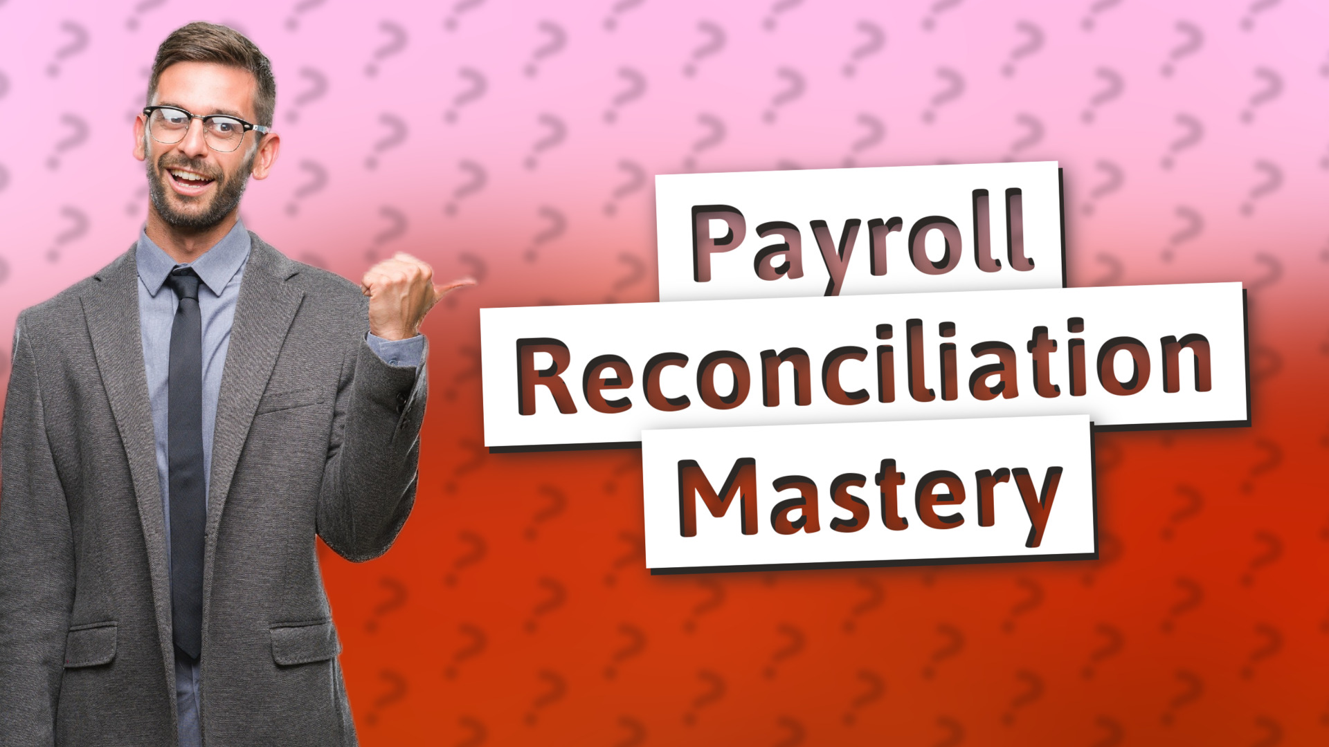 Payroll Reconciliation Mastery