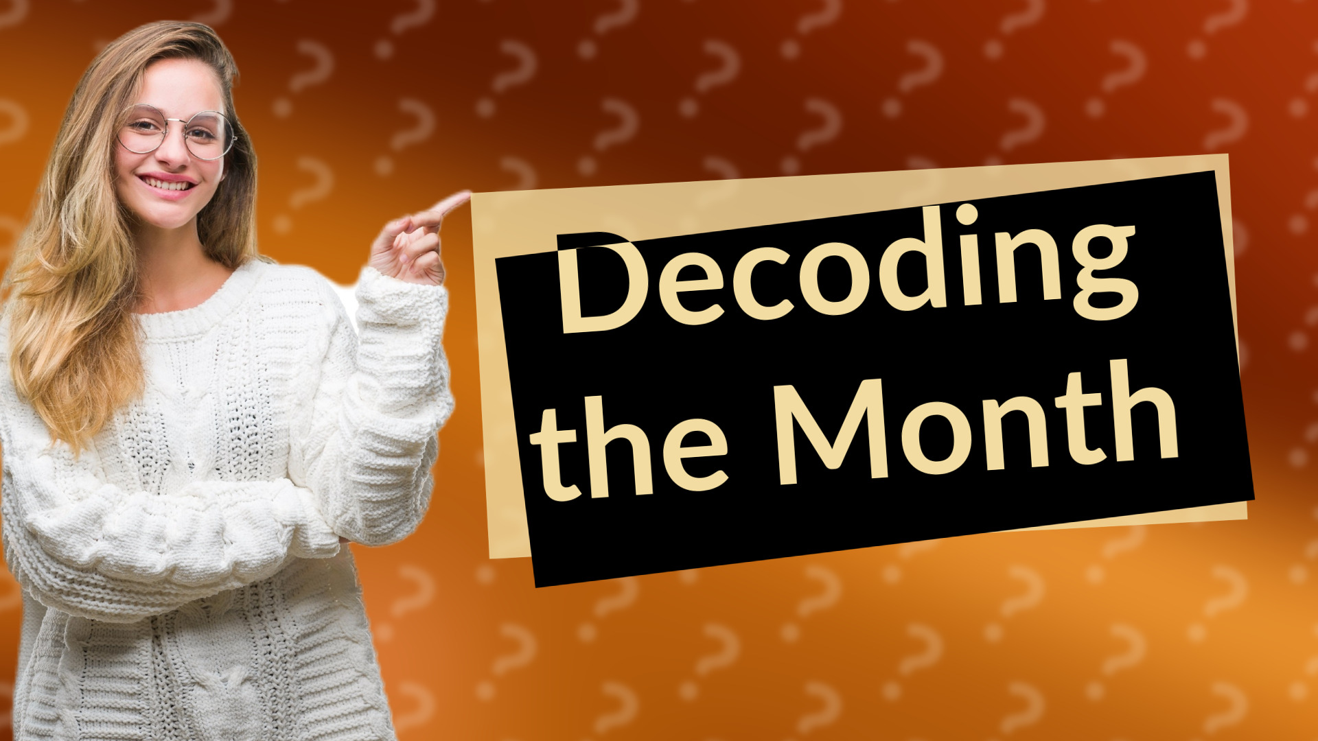 Decoding the Month