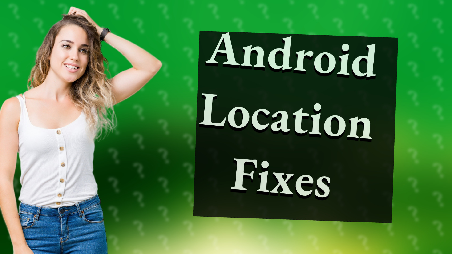 Android Location Fixes