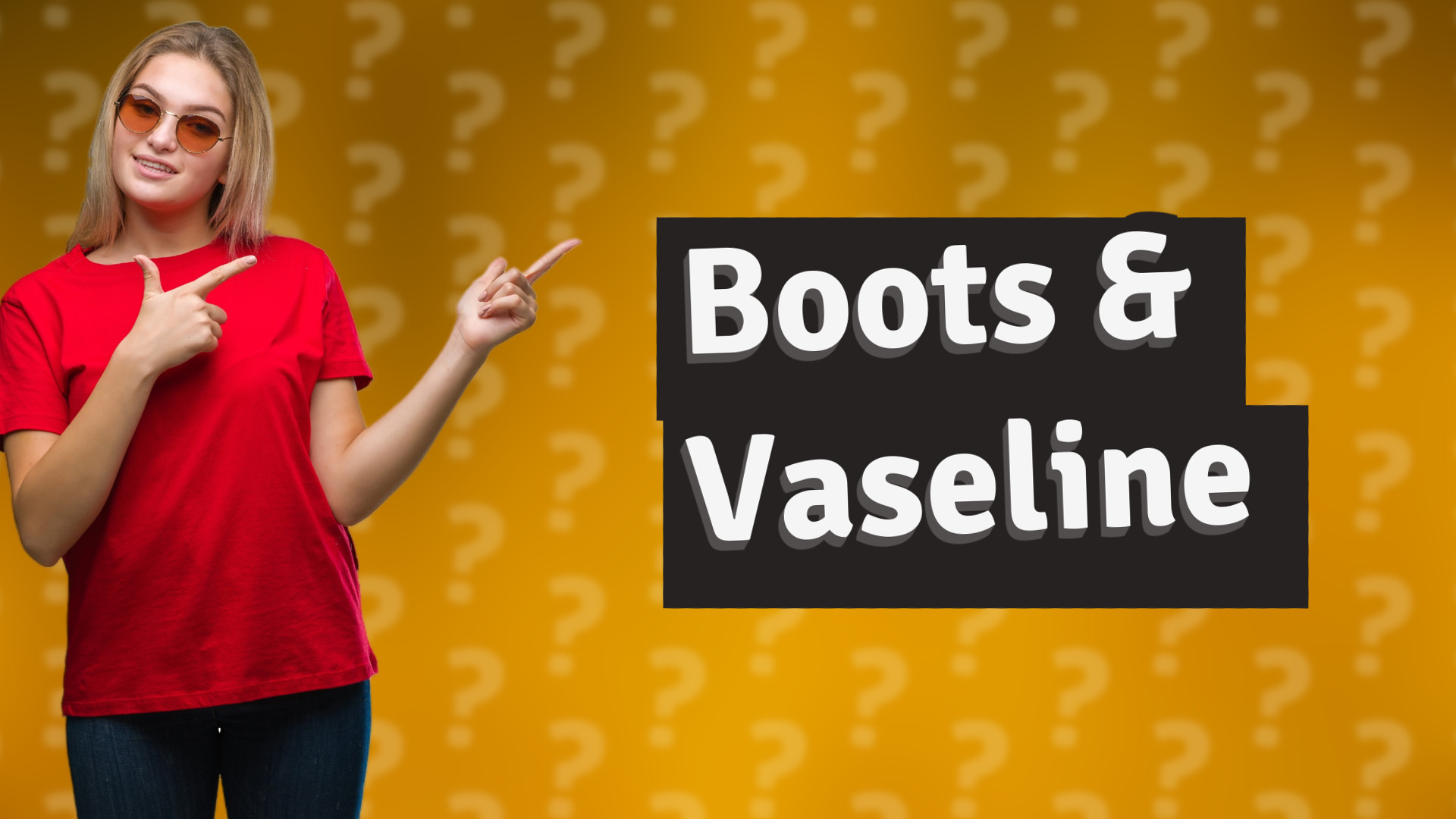 Boots & Vaseline