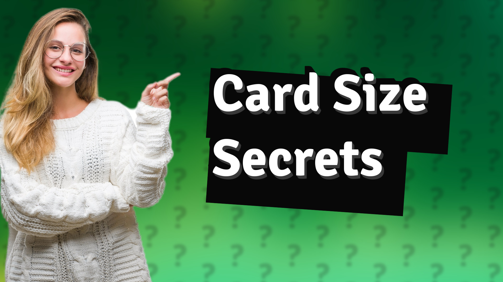 Card Size Secrets