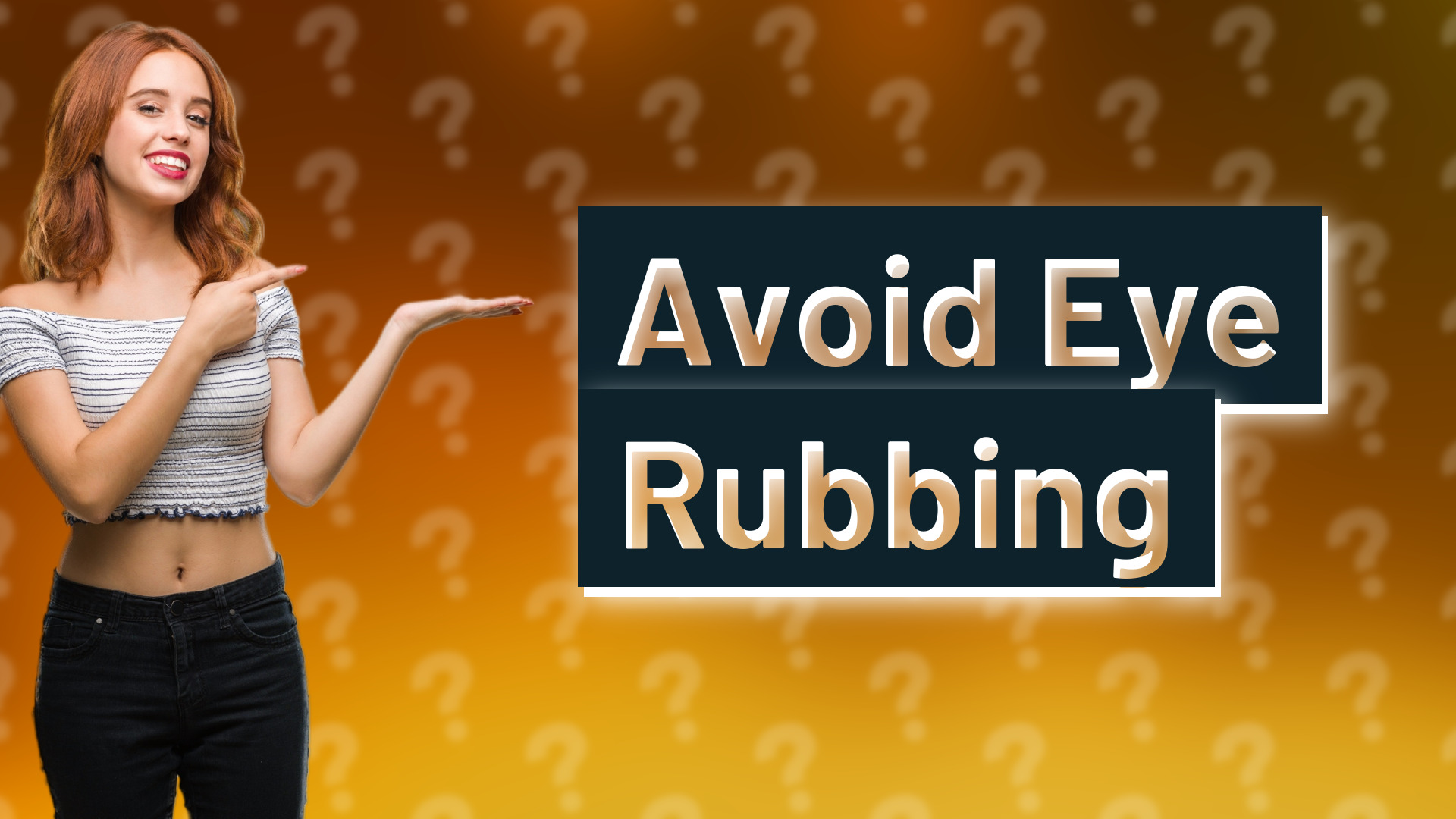 Avoid Eye Rubbing
