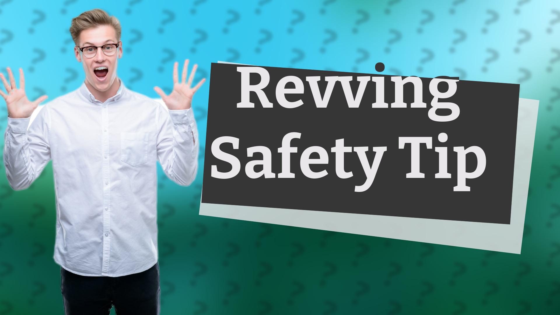 Revving Safety Tip