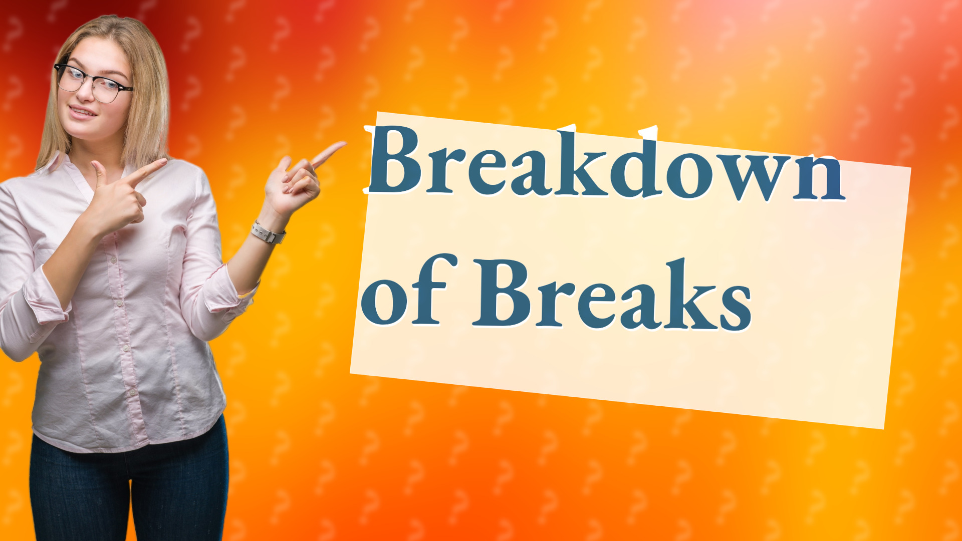 Breakdown of Breaks