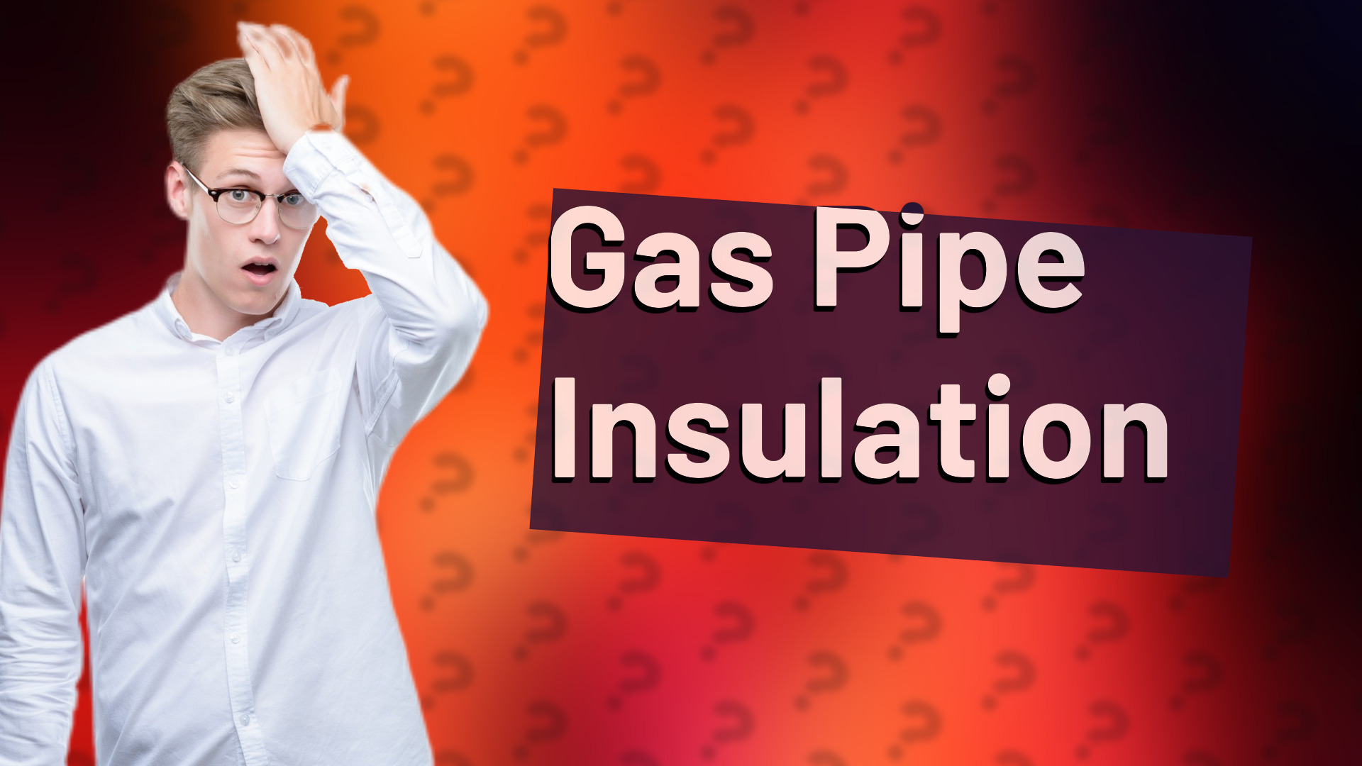 Gas Pipe Insulation