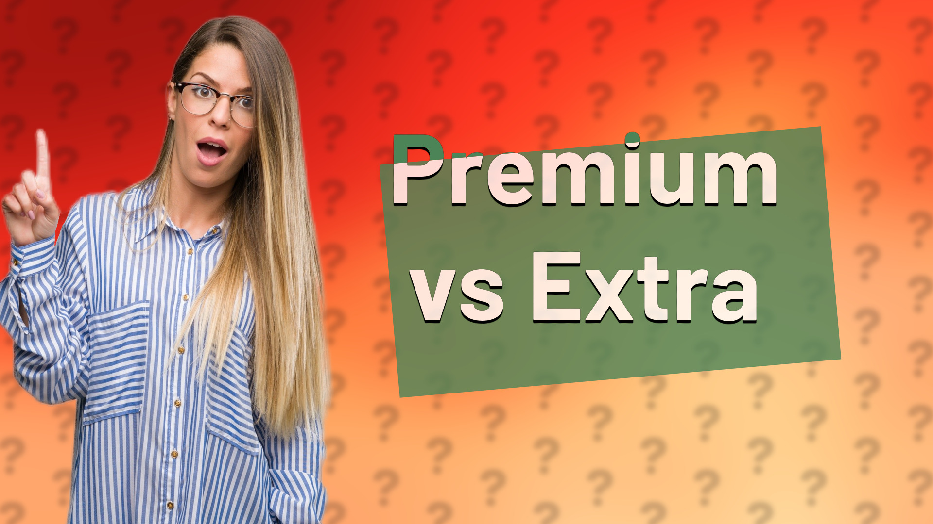 Premium vs Extra