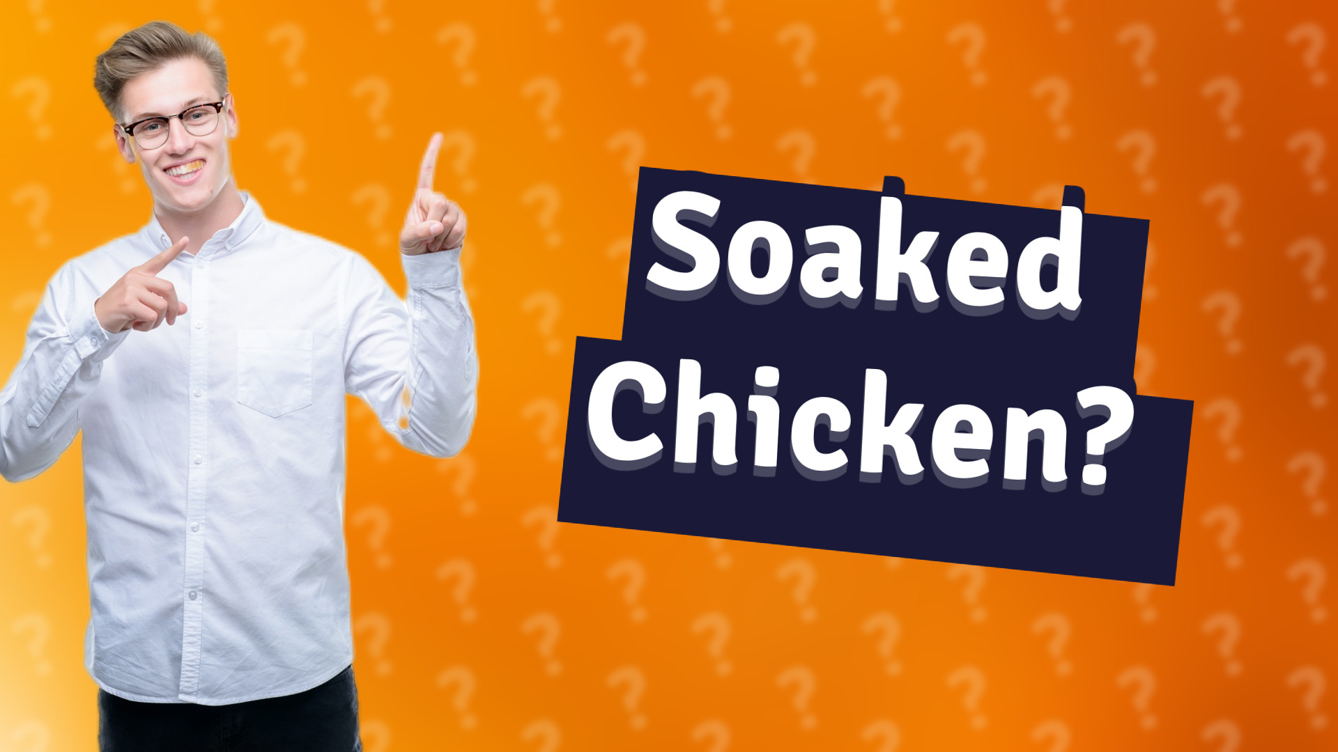 Soaked Chicken?
