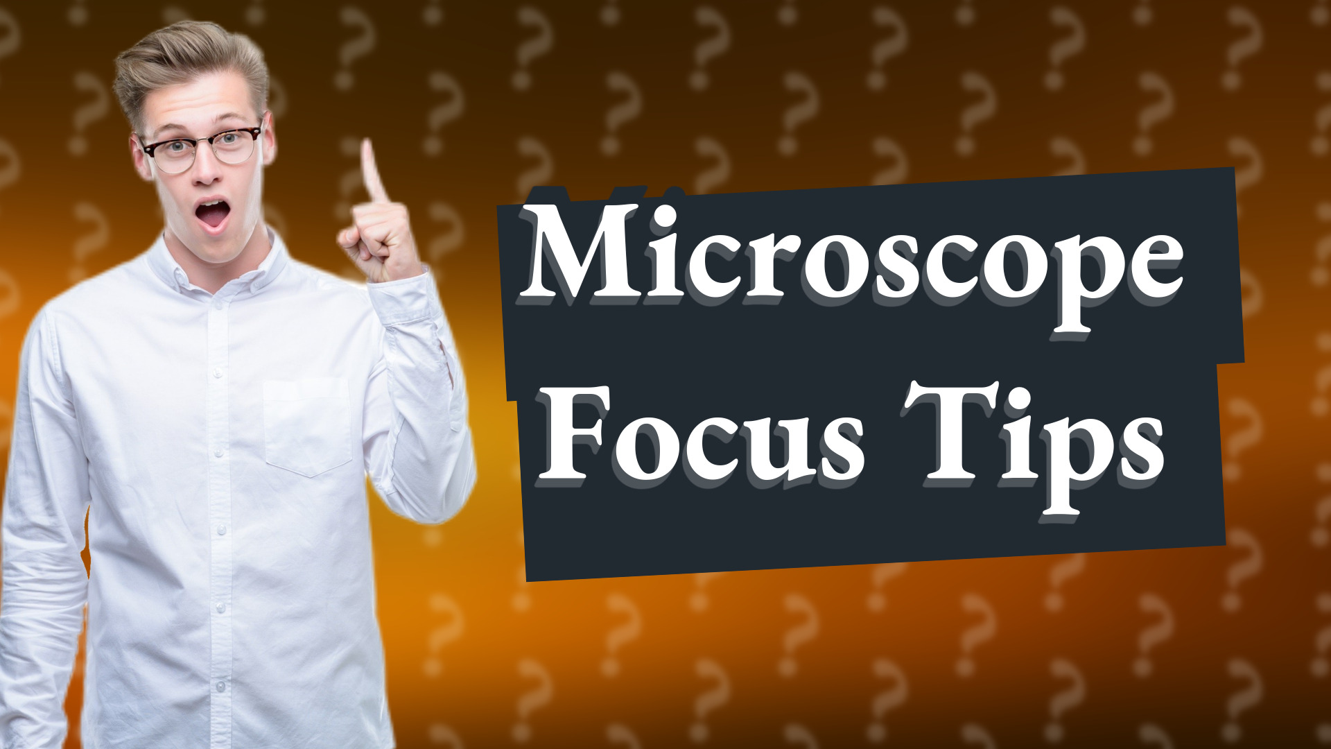 Microscope Focus Tips