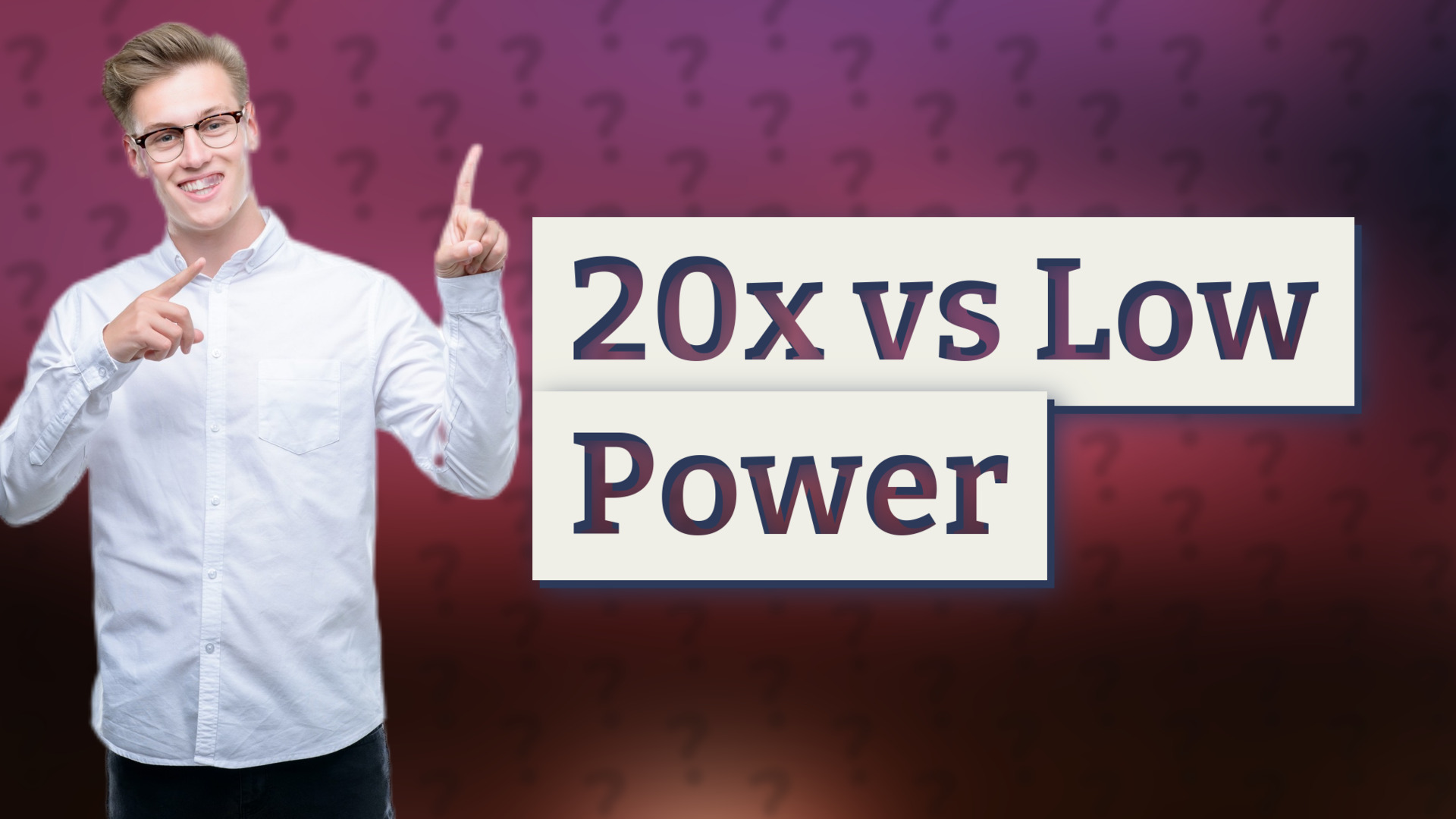 20x vs Low Power