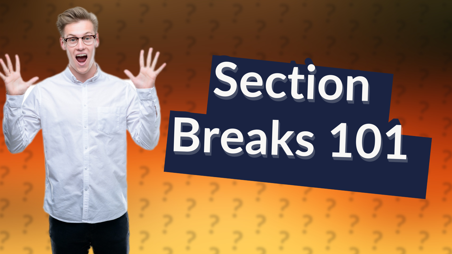 Section Breaks 101
