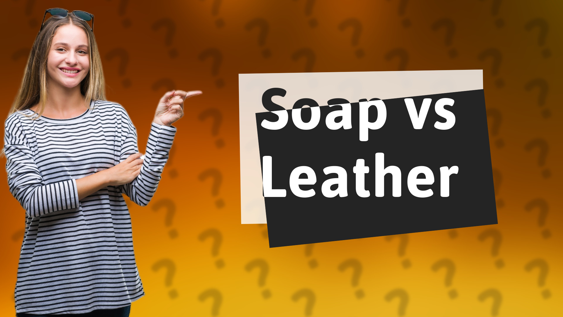 Soap vs Leather
