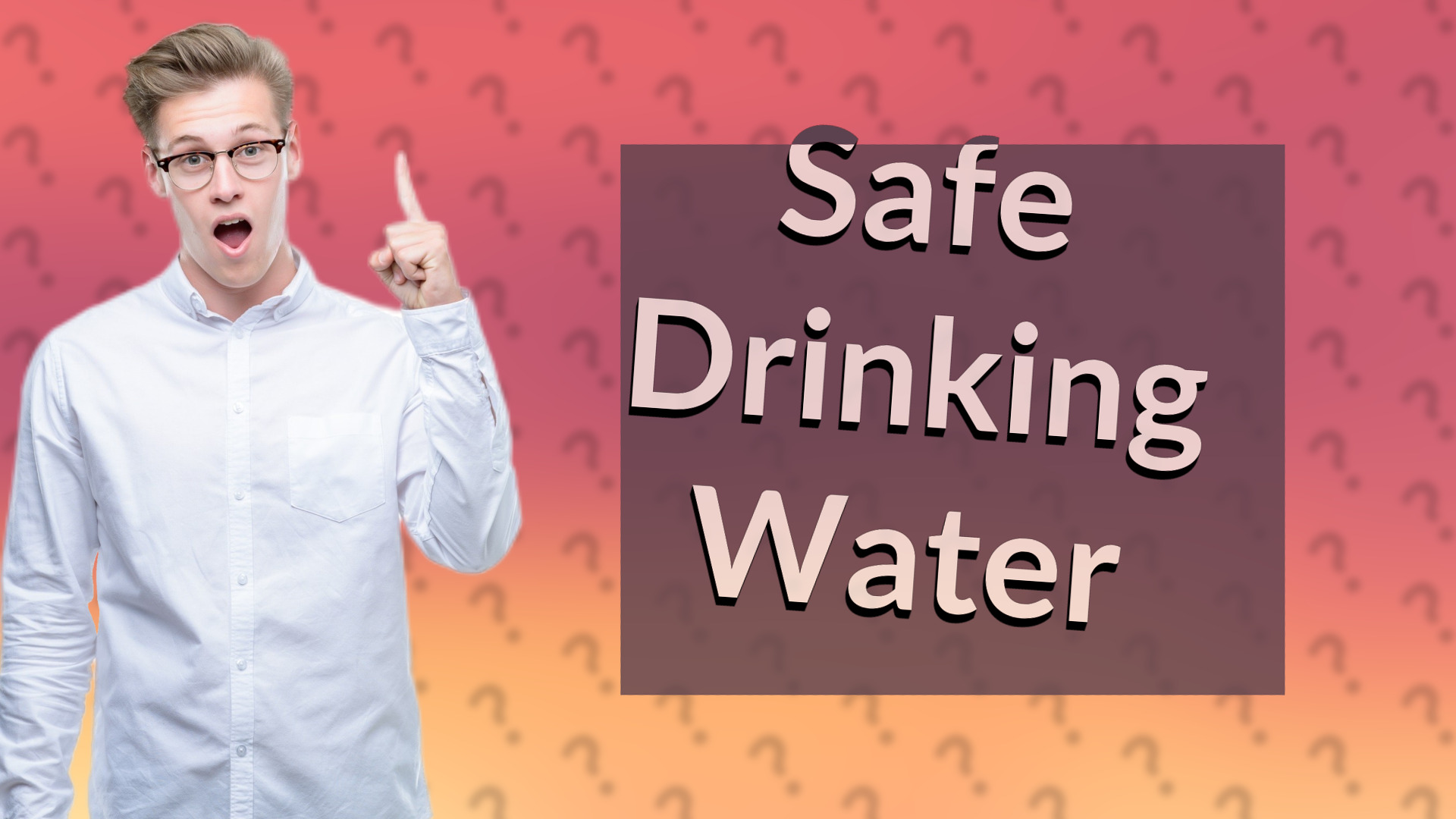 Safe Drinking Water