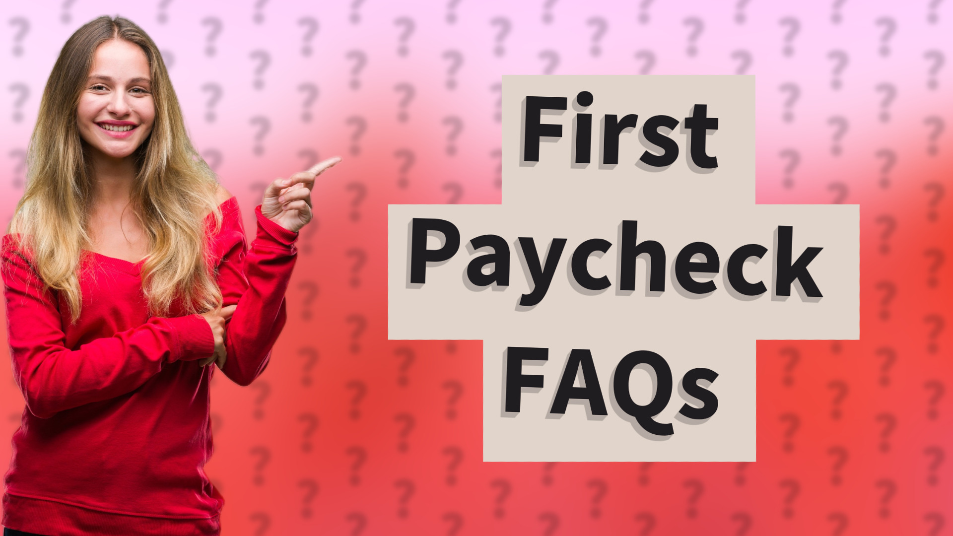 First Paycheck FAQs