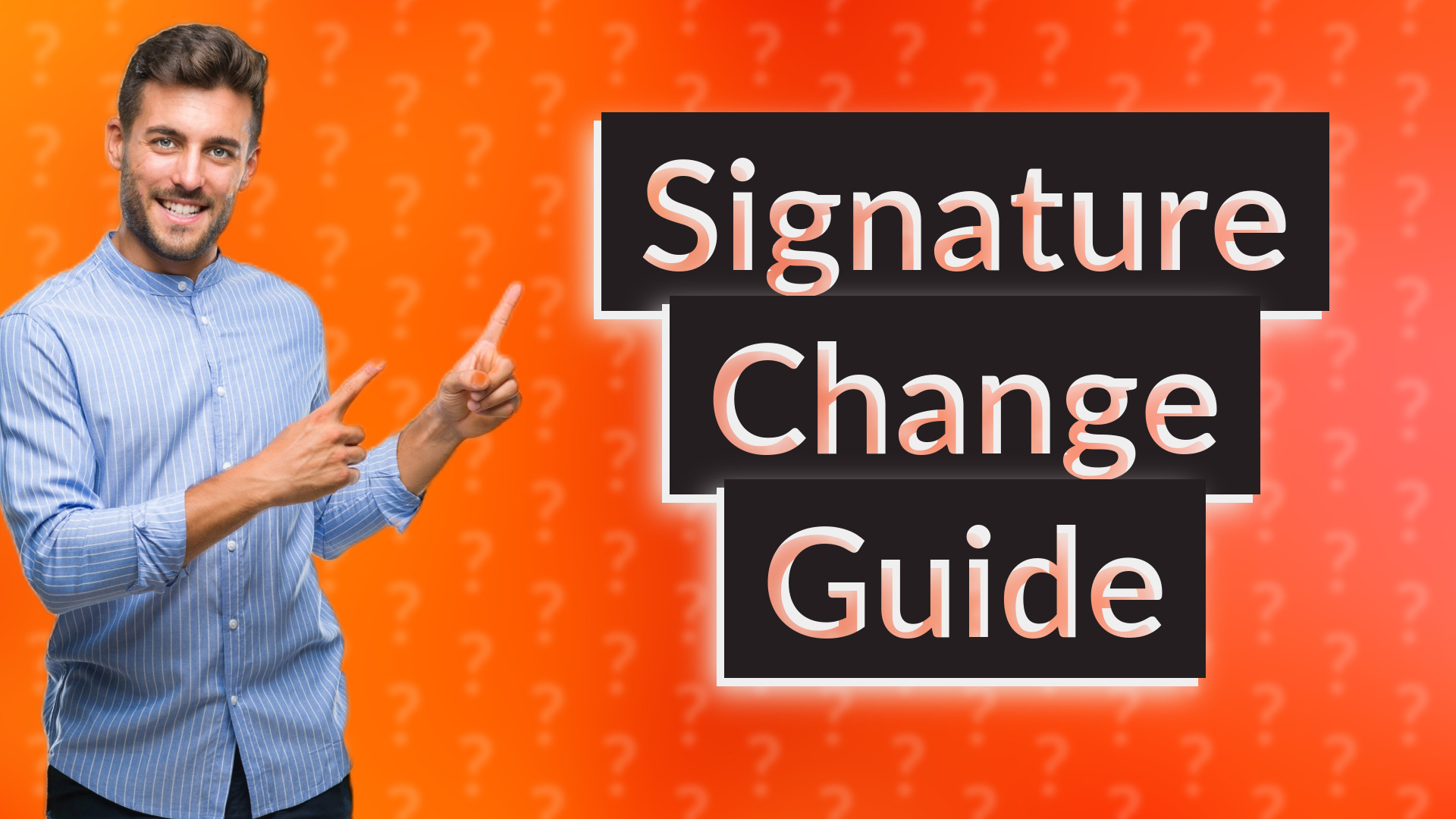 Signature Change Guide