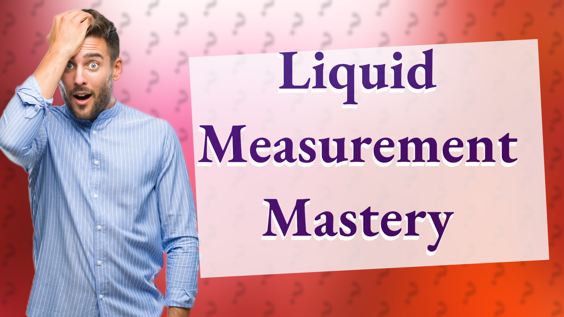Liquid Measurement Mastery