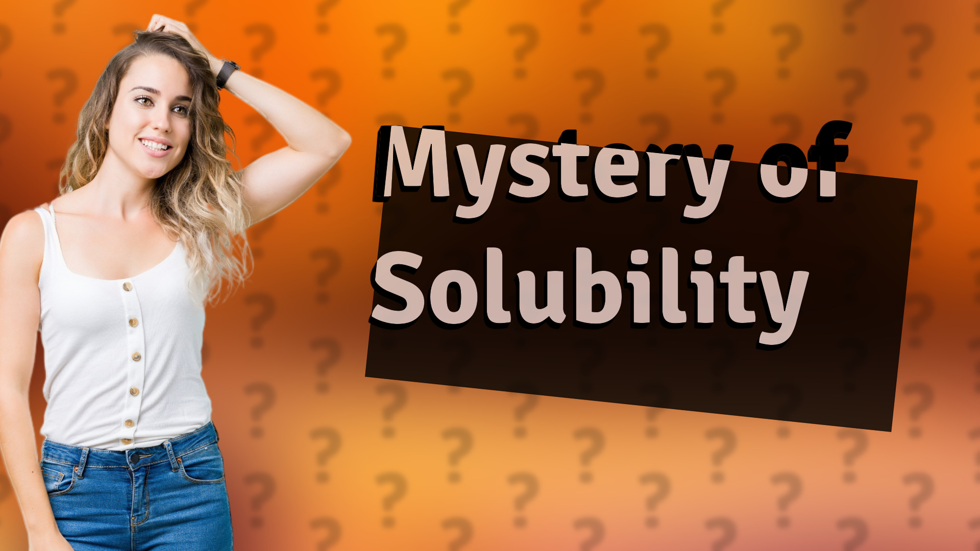 Mystery of Solubility
