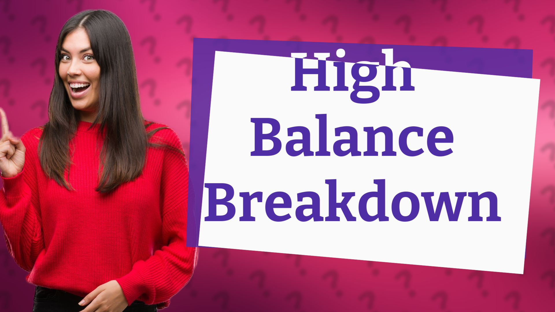 High Balance Breakdown
