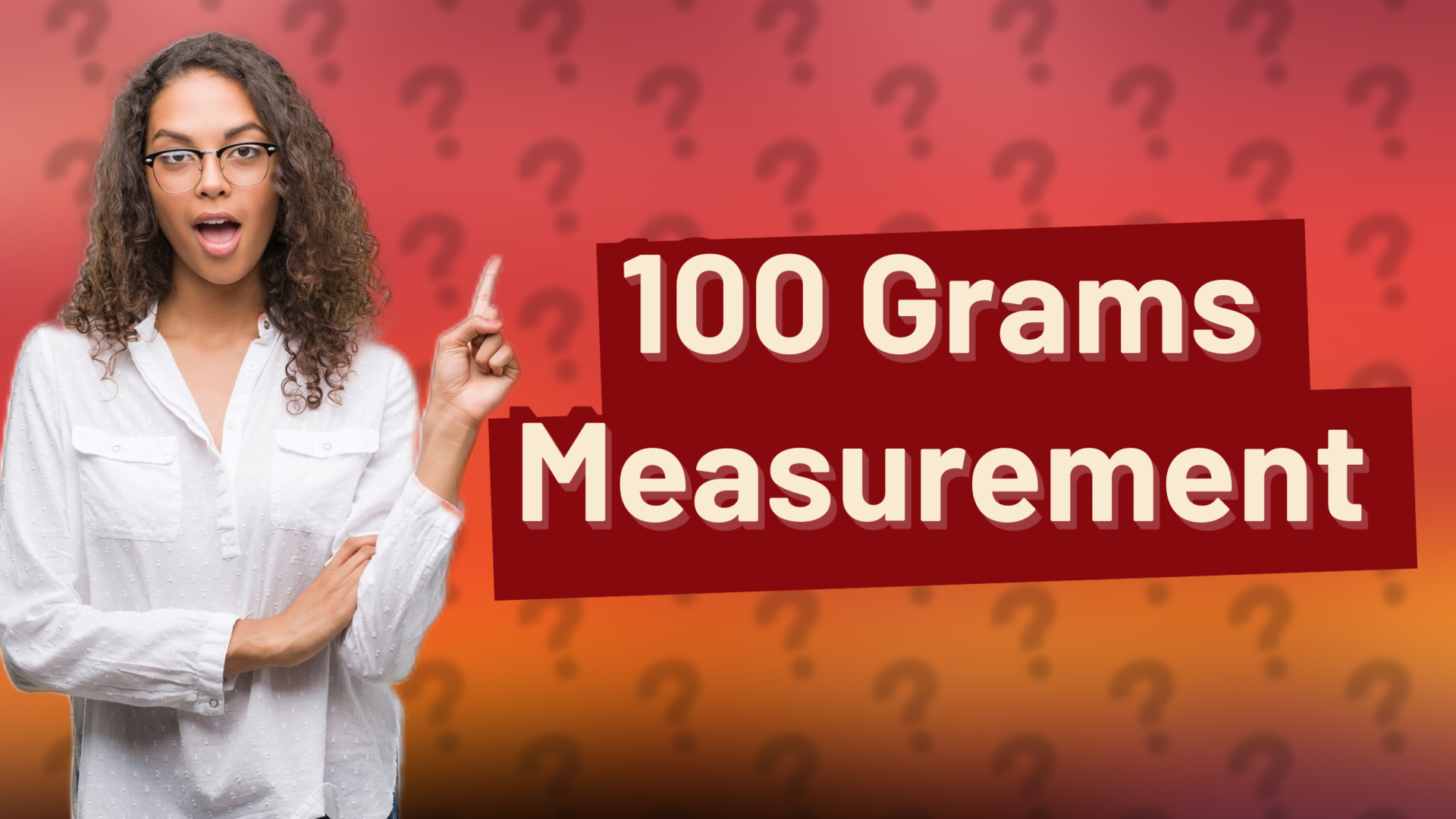 100 Grams Measurement