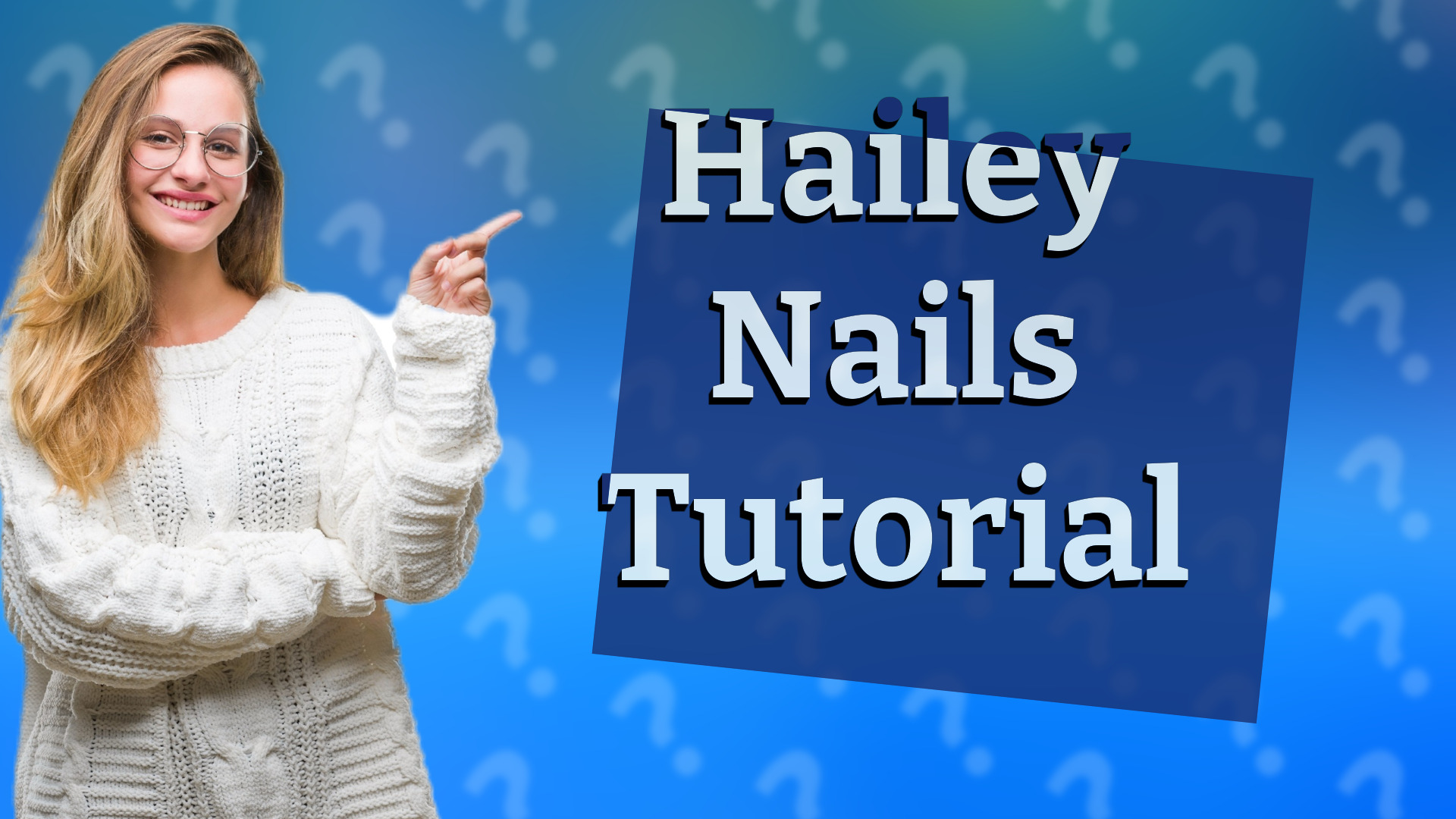 Hailey Nails Tutorial