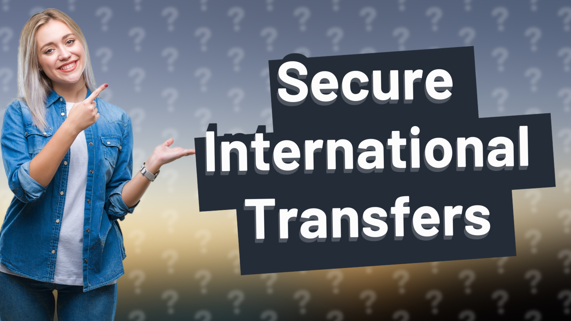 Secure International Transfers