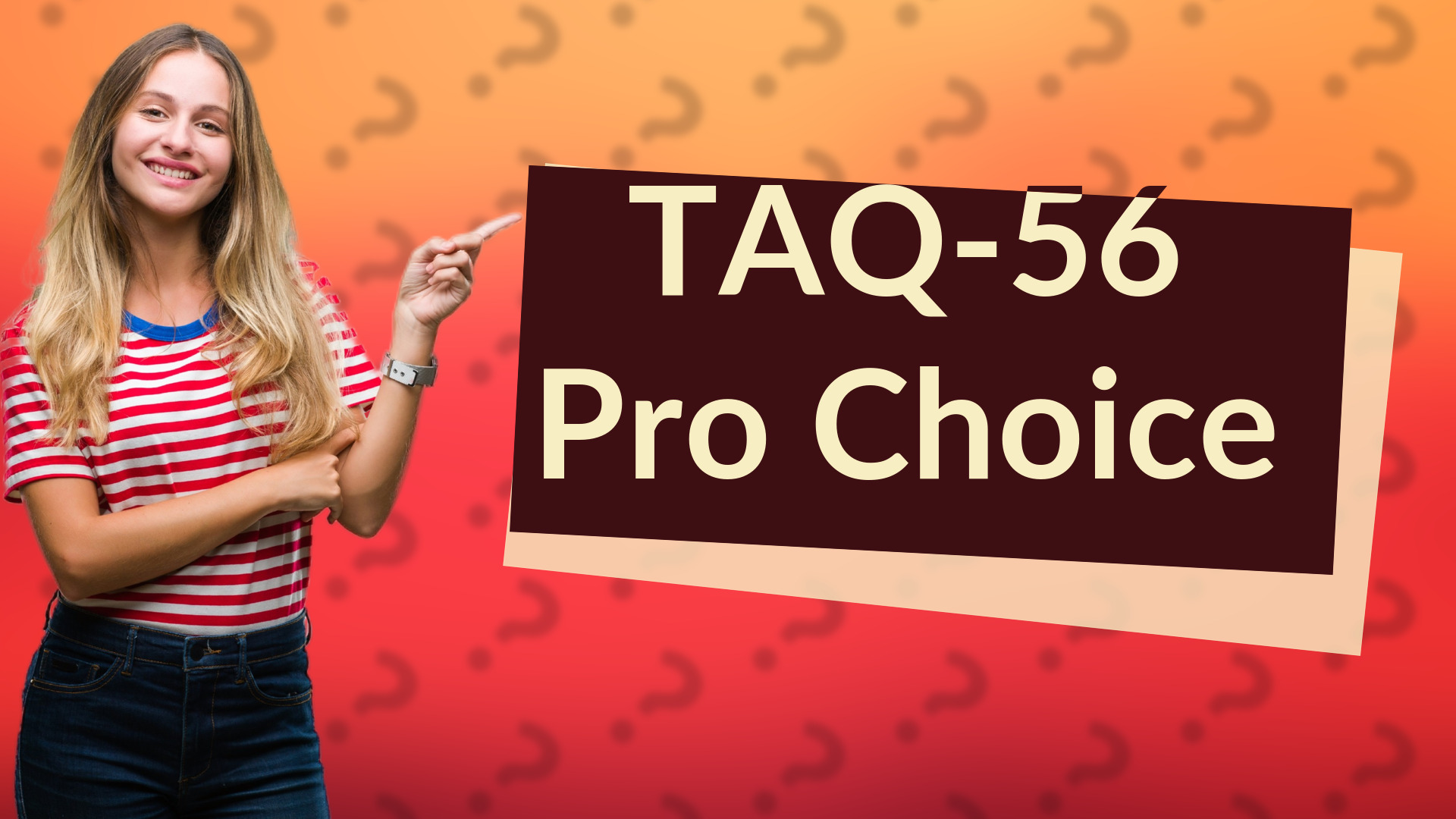 TAQ-56 Pro Choice
