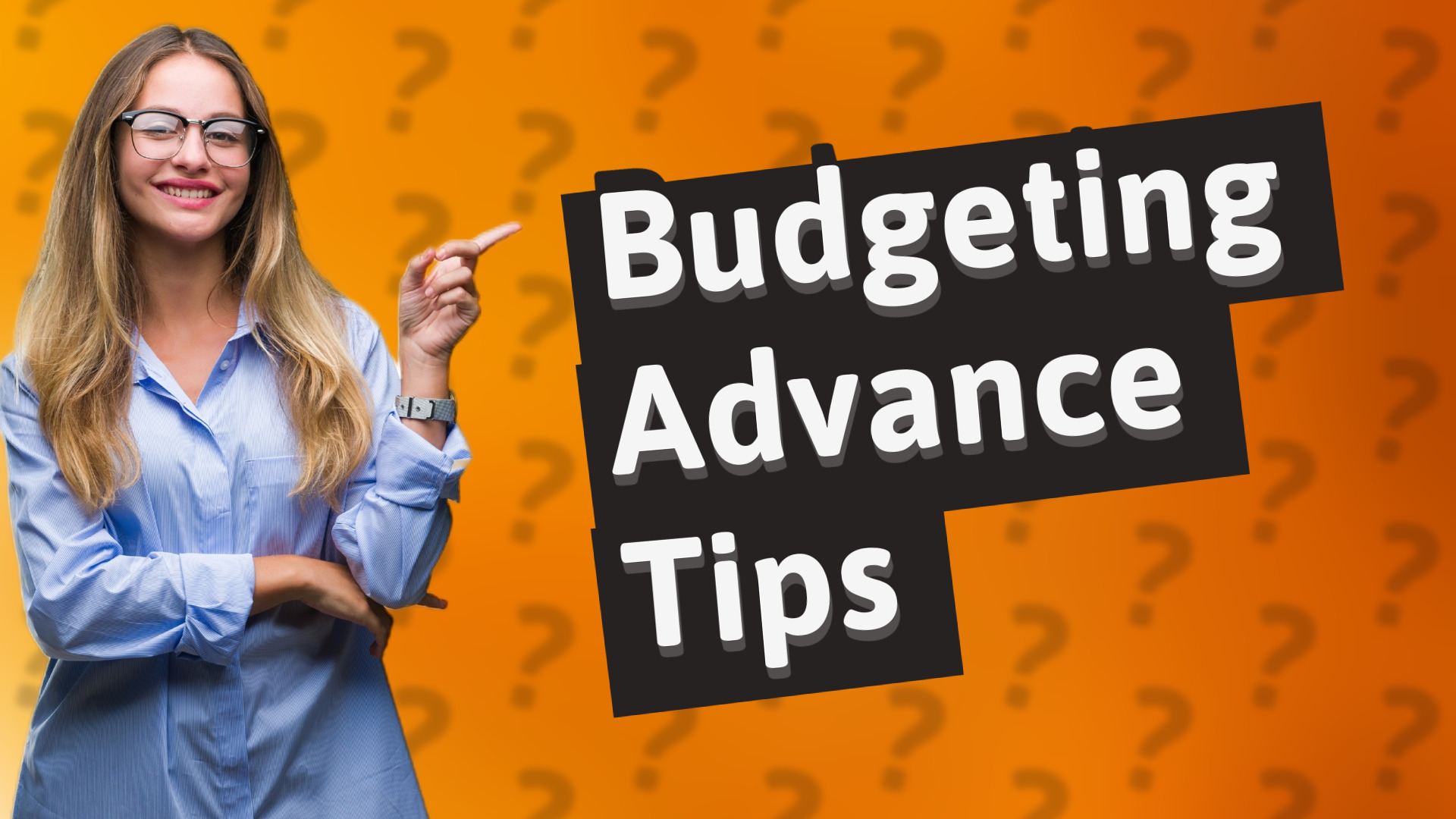 Budgeting Advance Tips