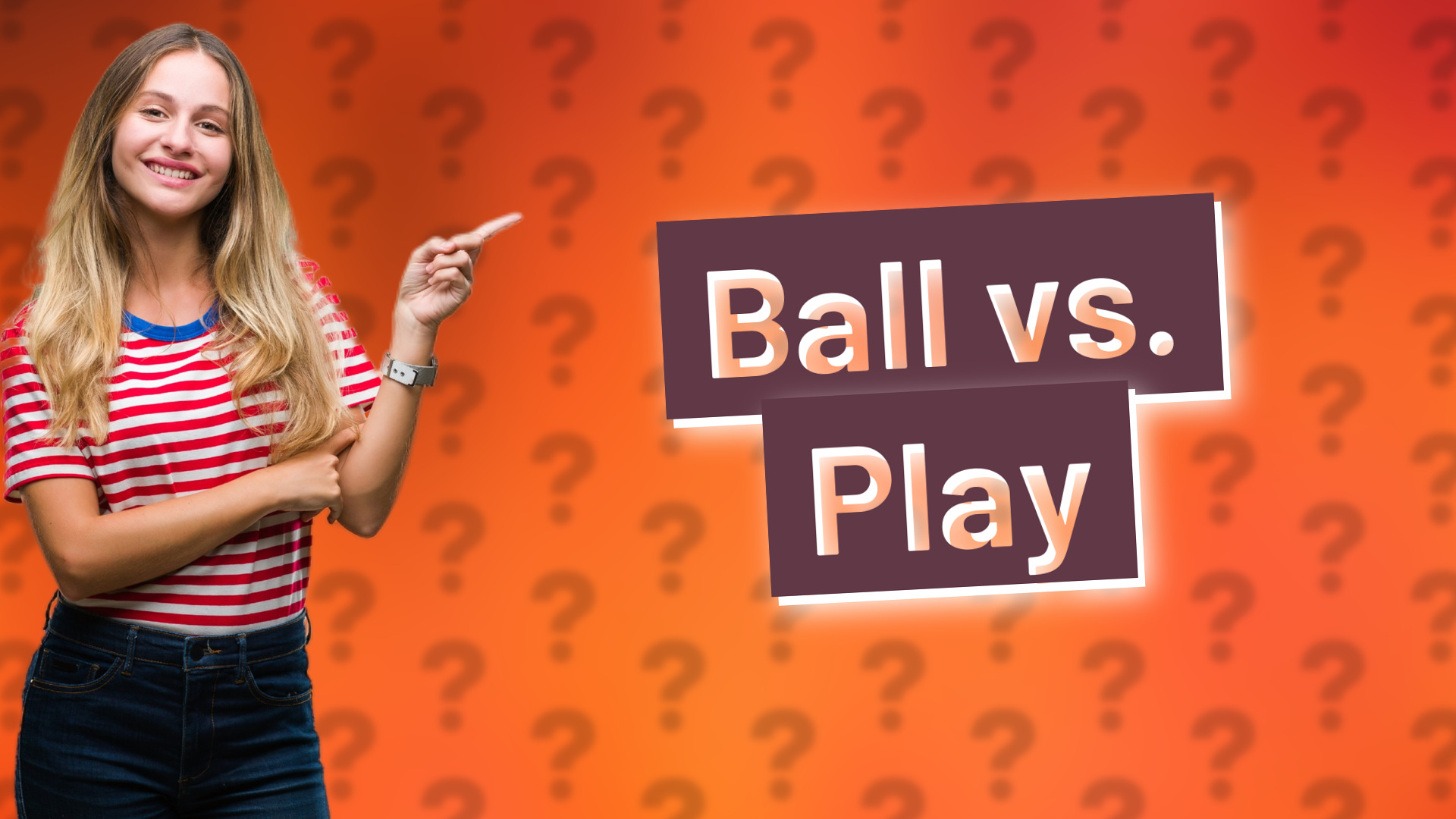 Ball vs. Play