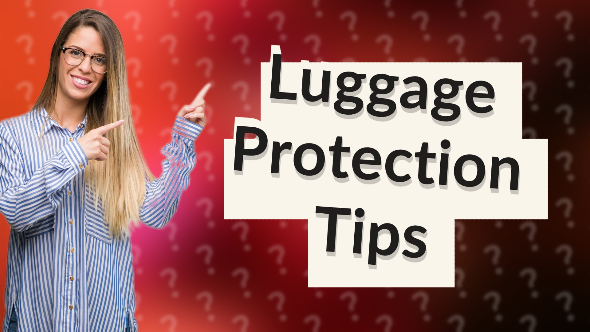 Luggage Protection Tips