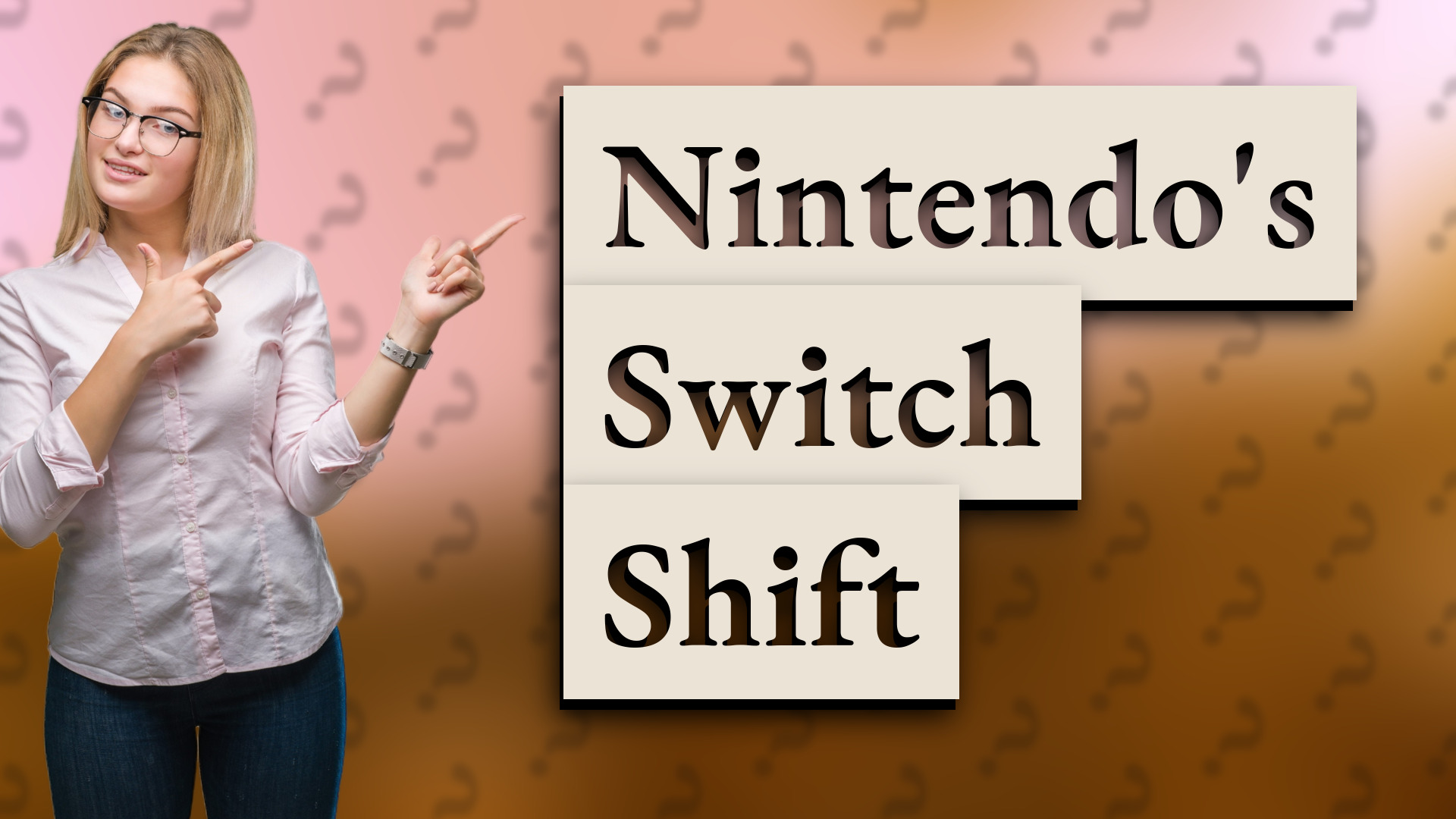 Nintendo's Switch Shift