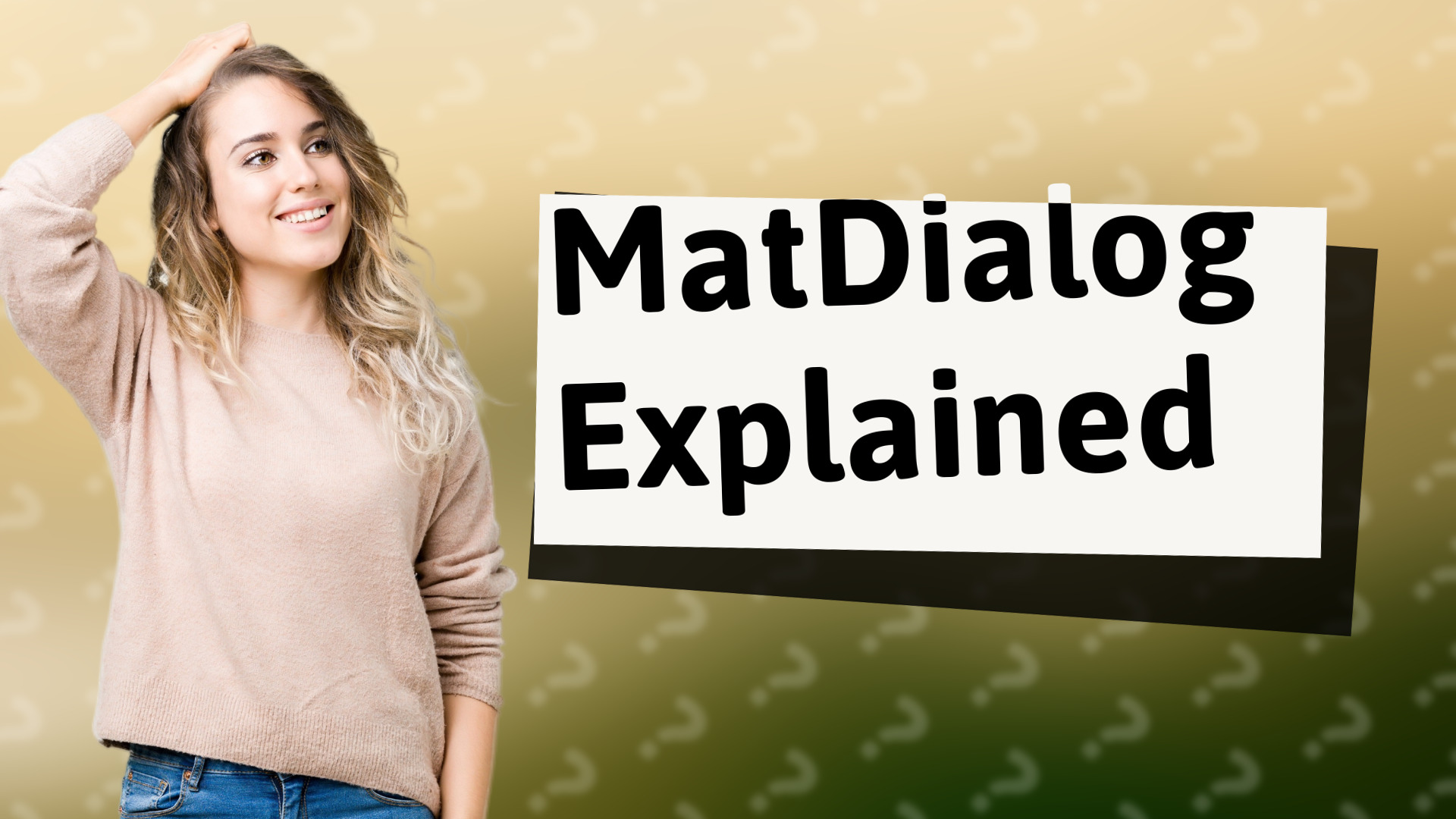 MatDialog Explained