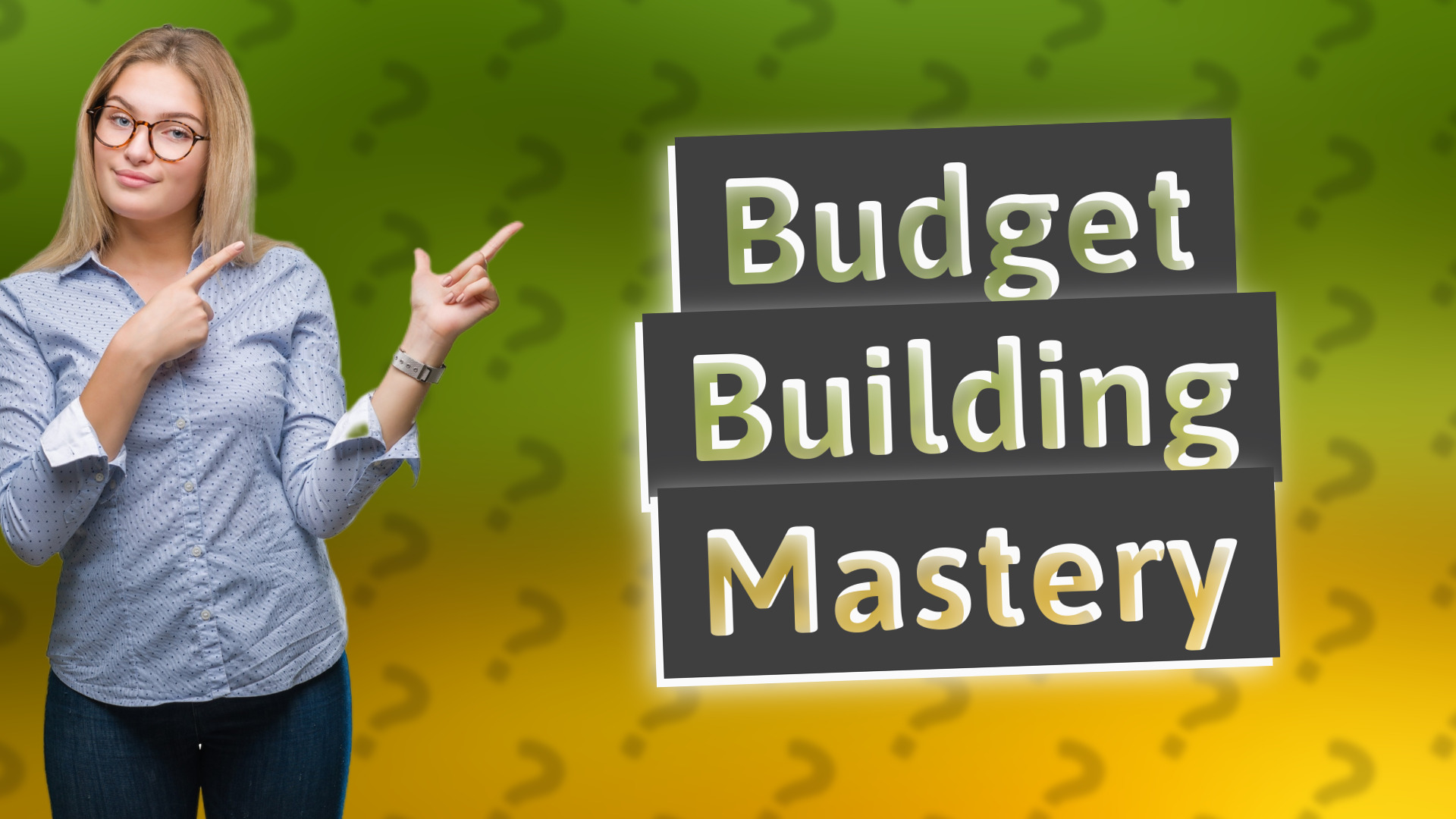 Budget Building Mastery