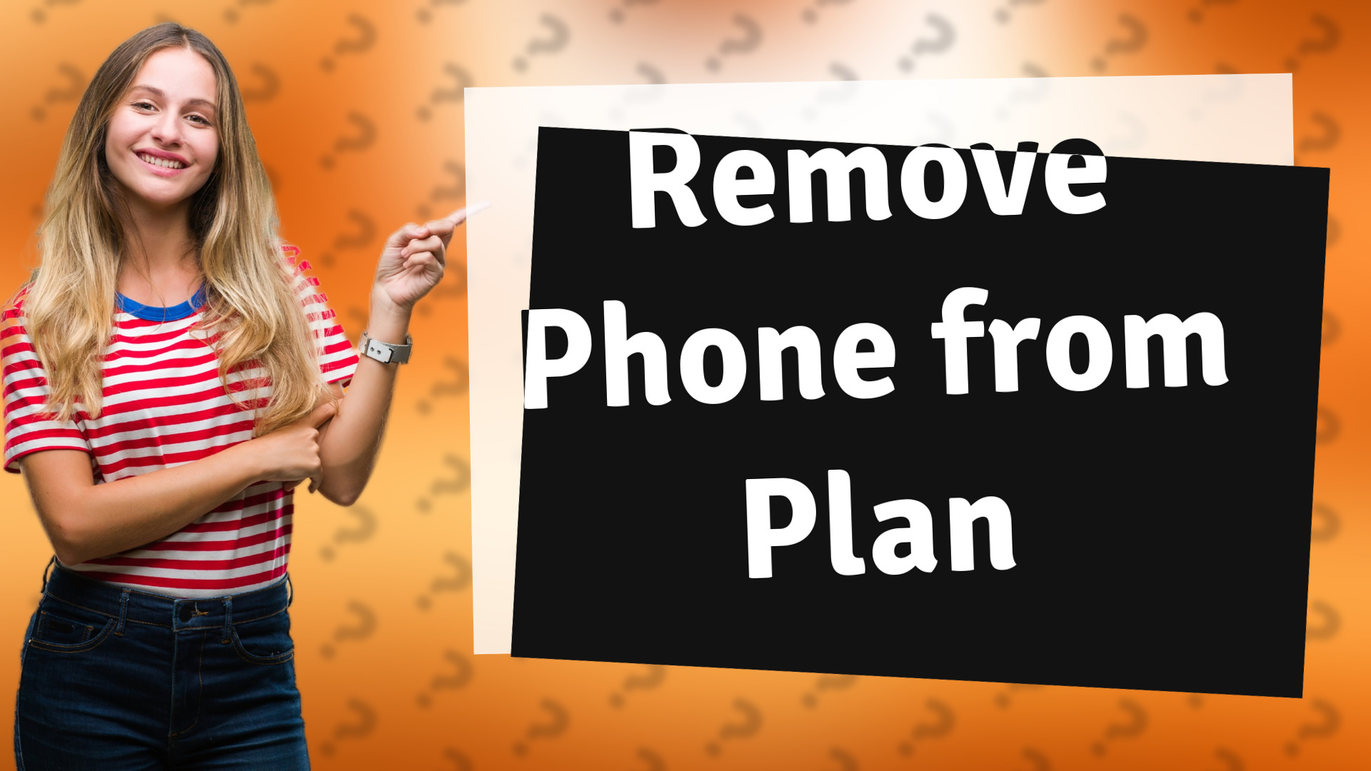 Remove Phone from Plan