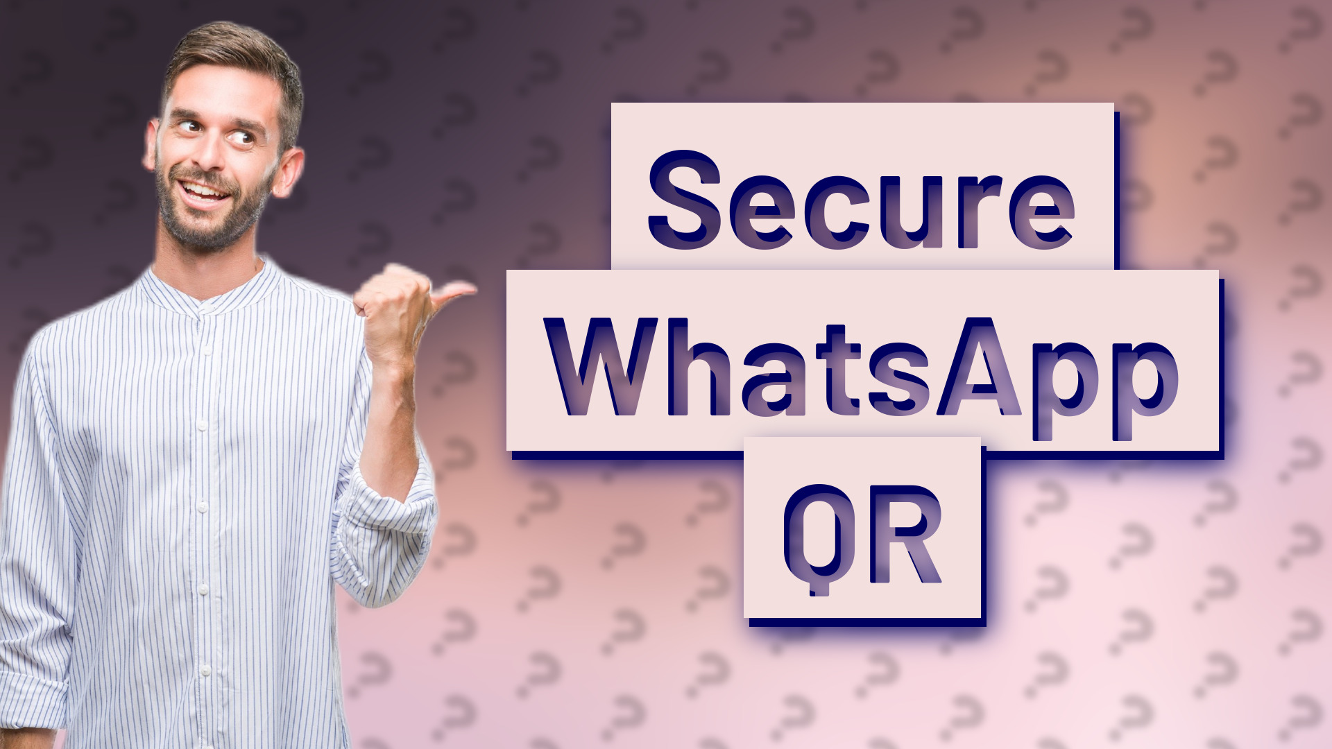 Secure WhatsApp QR