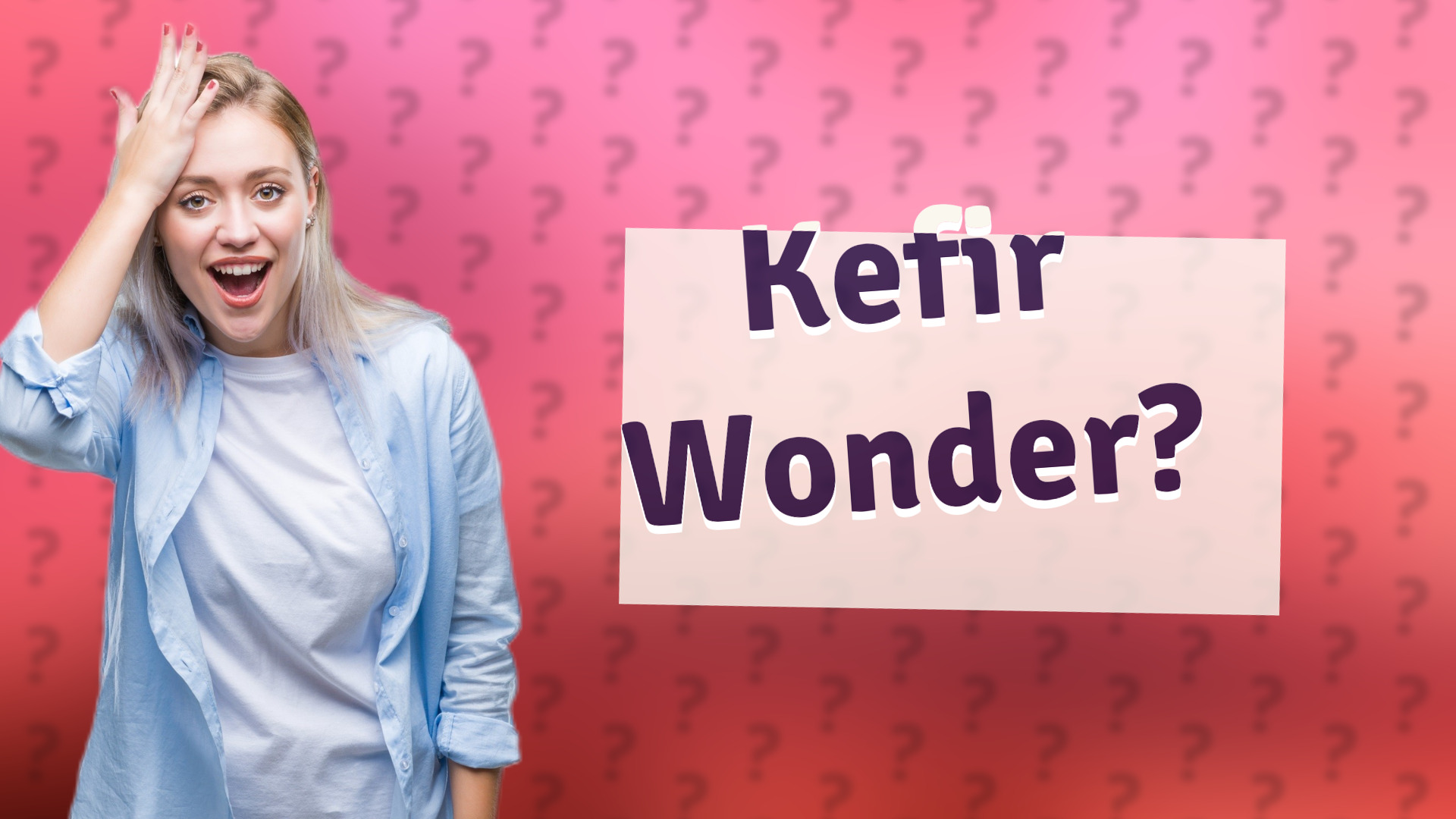 Kefir Wonder?