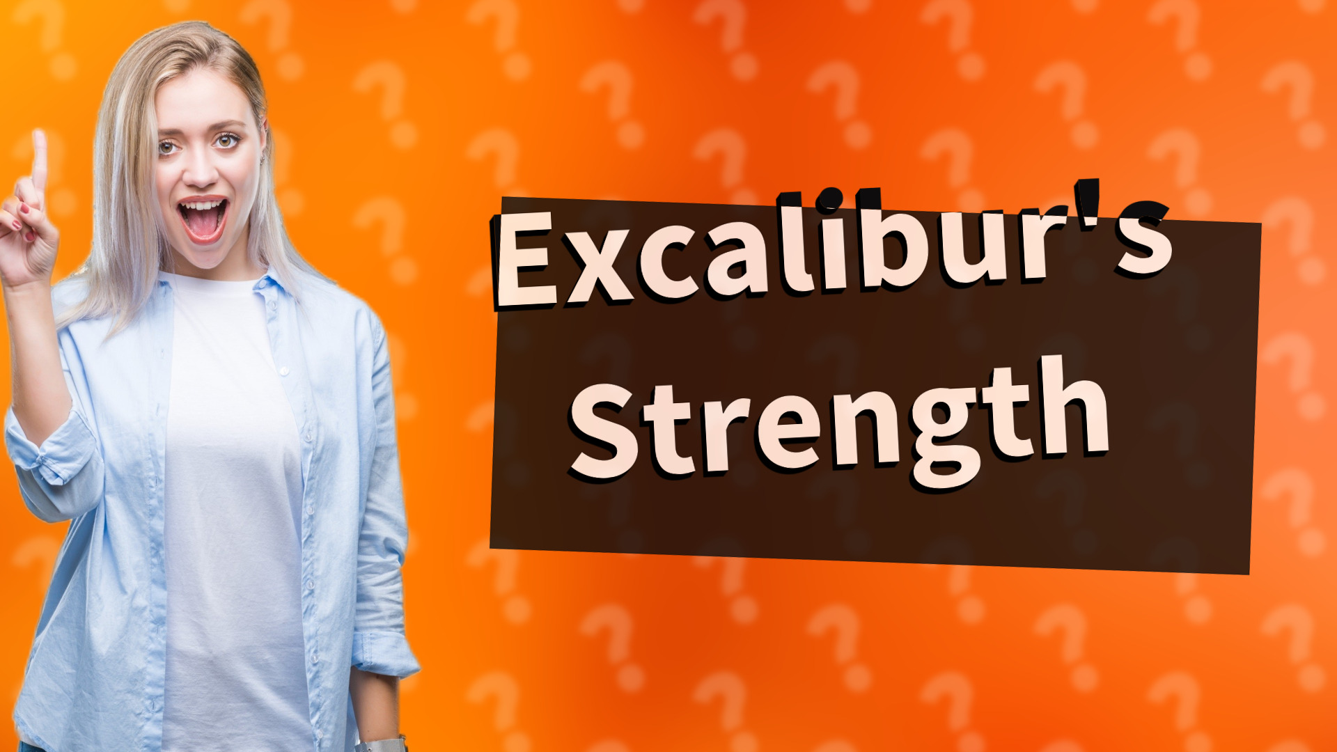 Excalibur's Strength