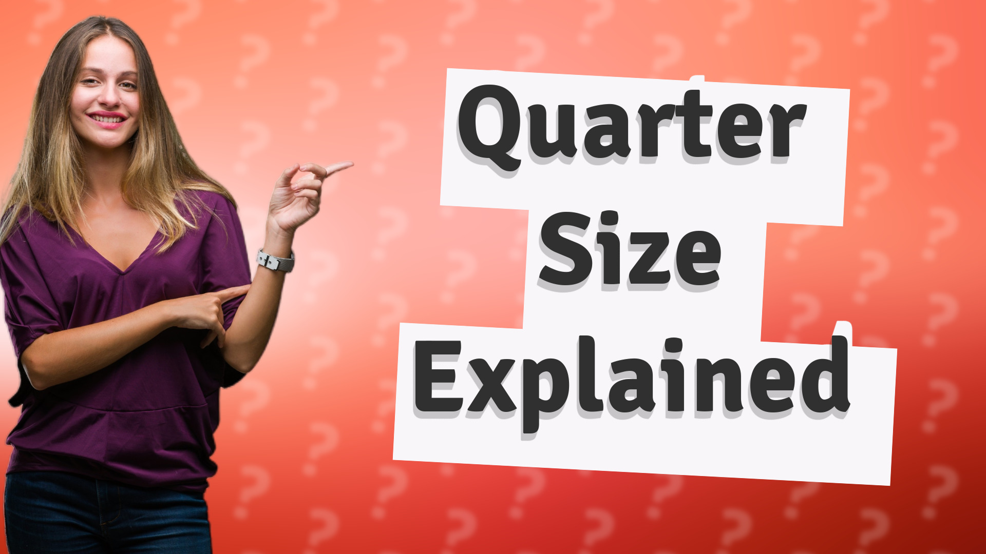 Quarter Size Explained