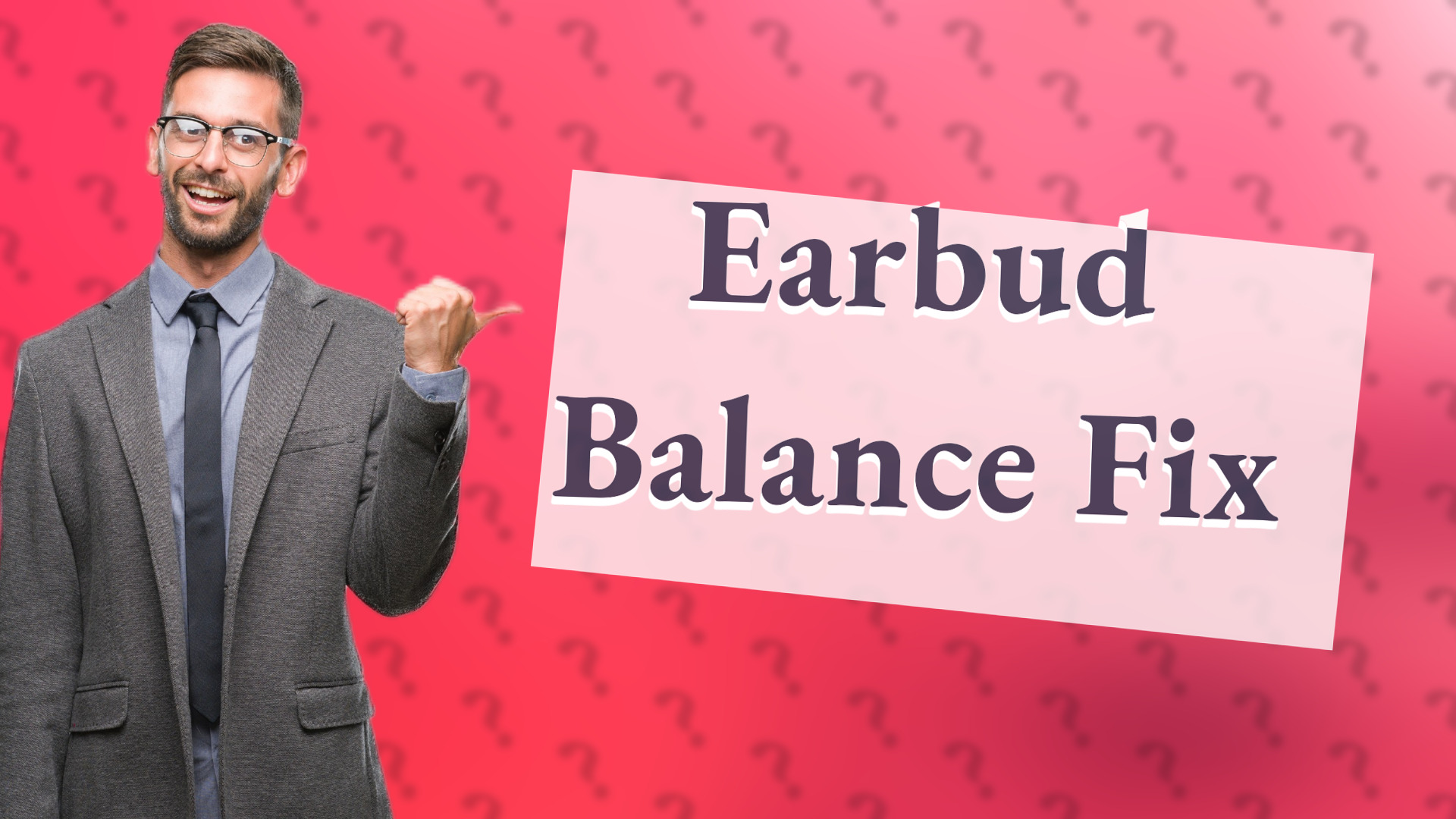 Earbud Balance Fix