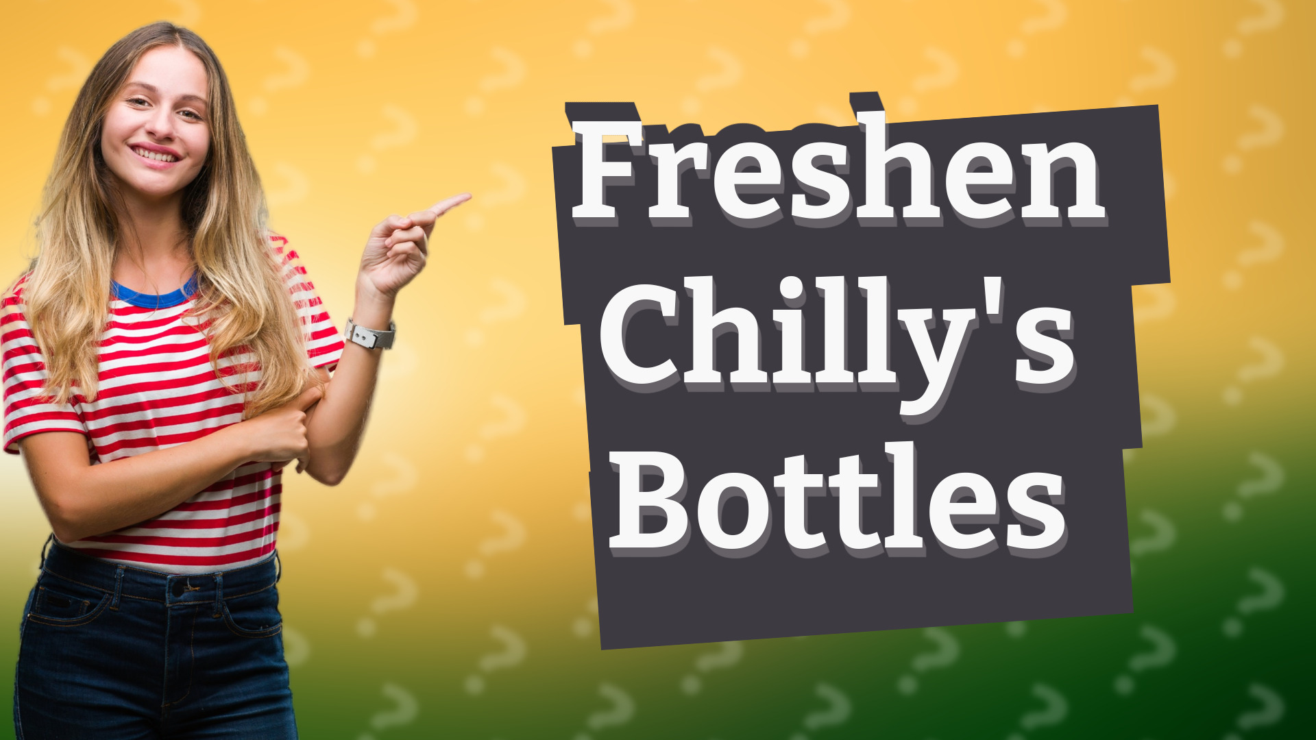 Freshen Chilly's Bottles