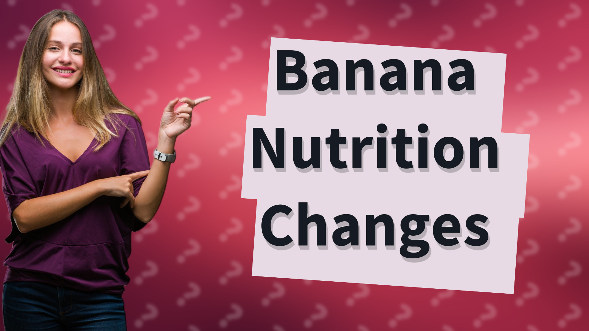 Banana Nutrition Changes