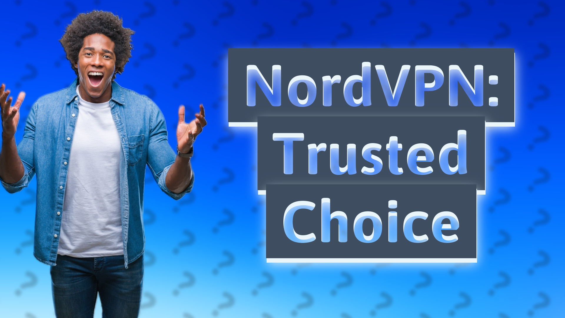NordVPN: Trusted Choice