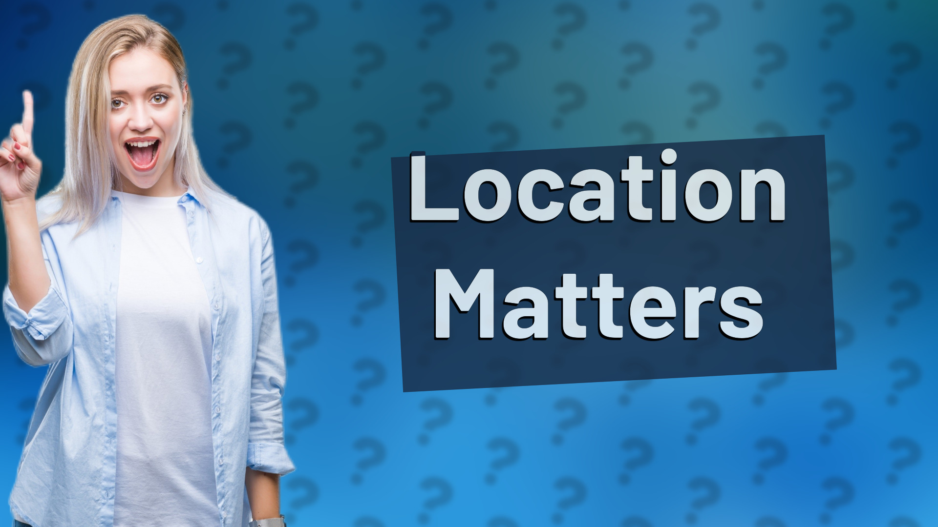 Location Matters