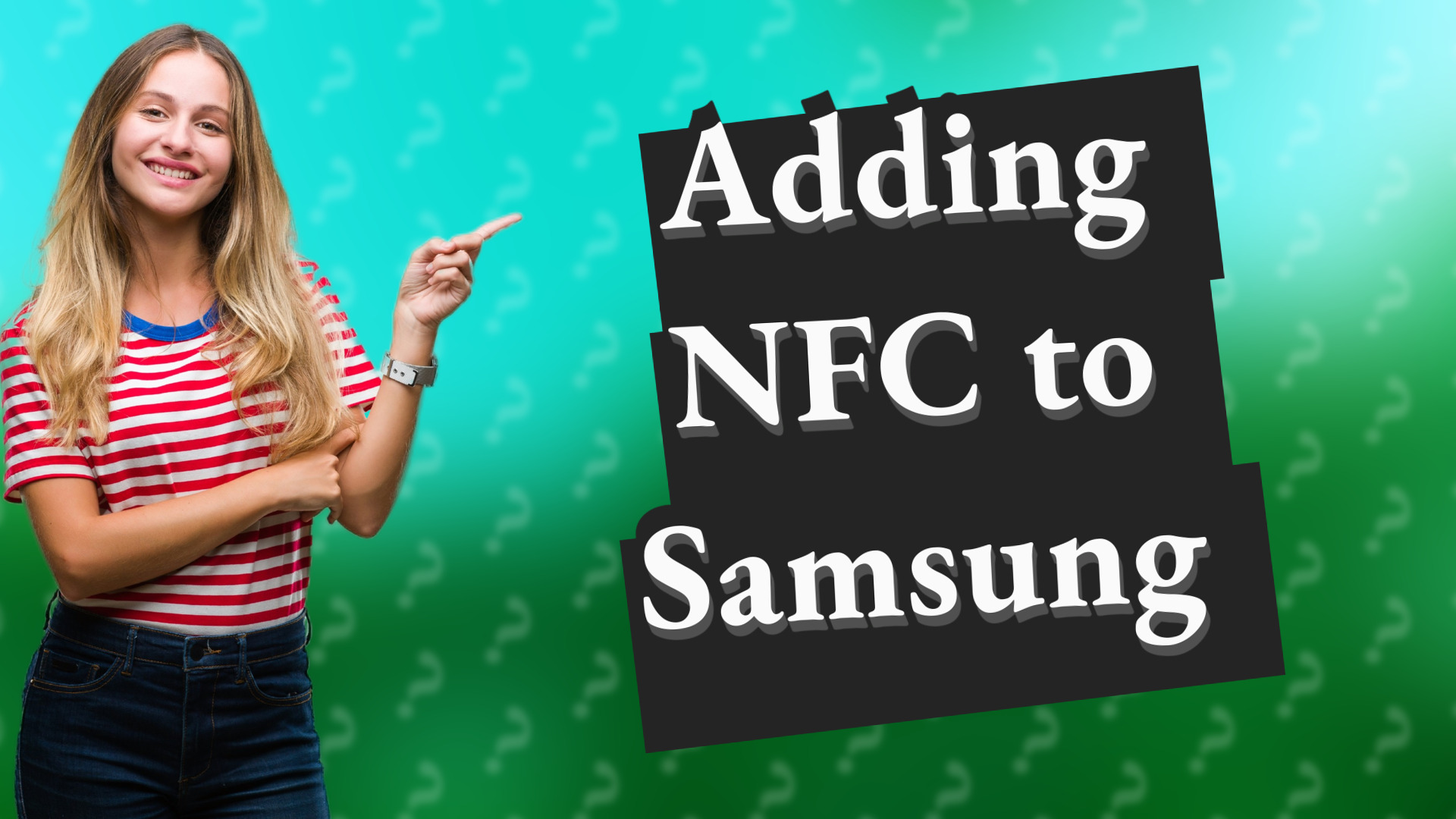 Adding NFC to Samsung