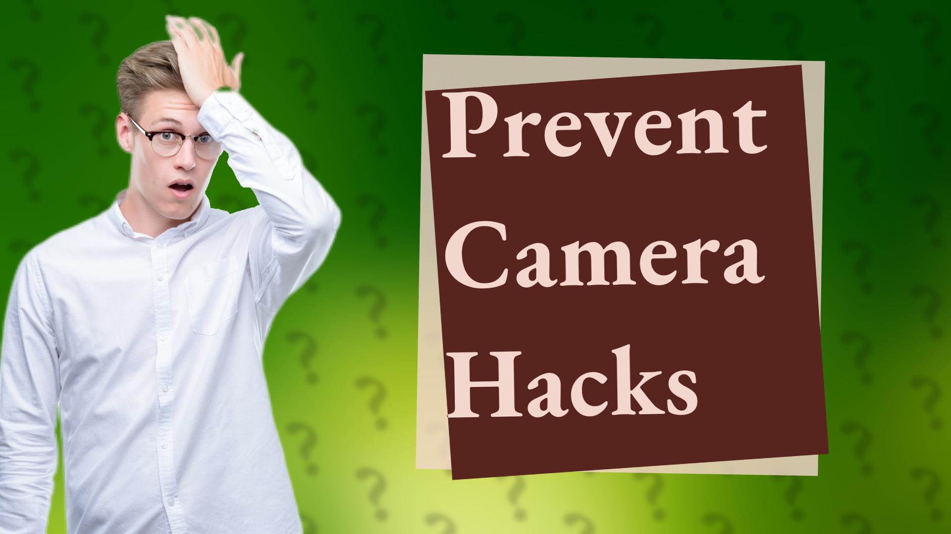 Prevent Camera Hacks