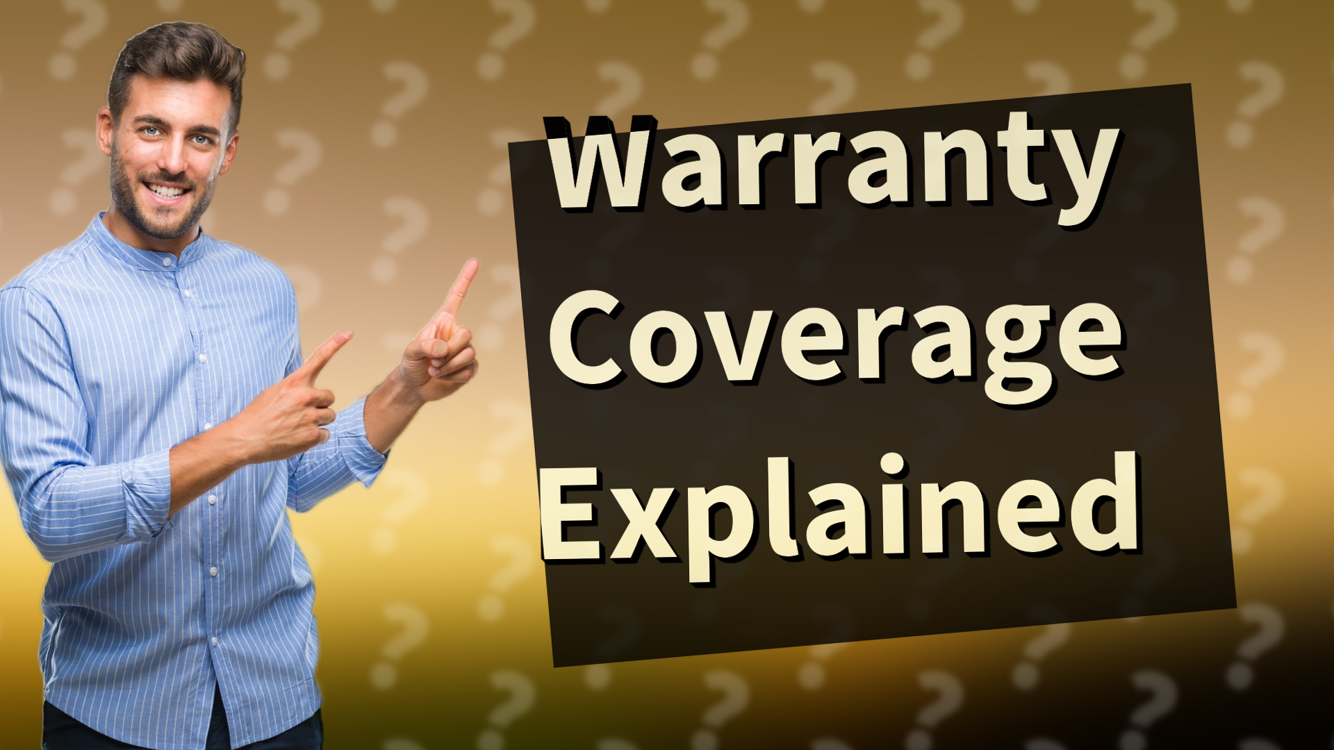 Warranty Coverage Explained