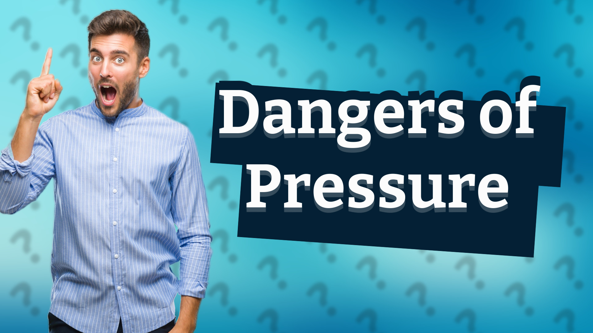 Dangers of Pressure